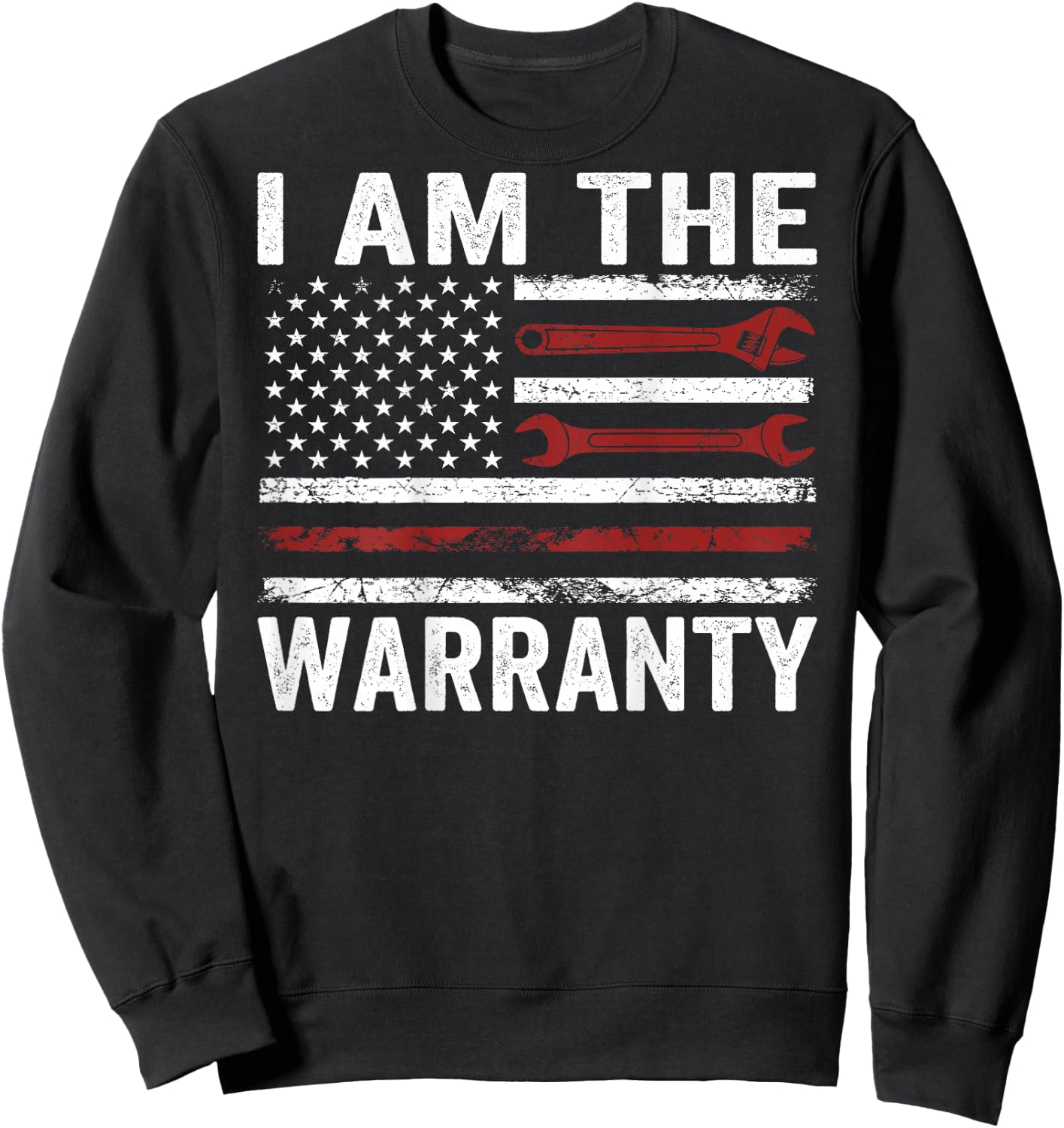 (On Back) I Am The Warranty Mechanic Handyman Humor Design Sweatshirt - Sweatshirt | Black