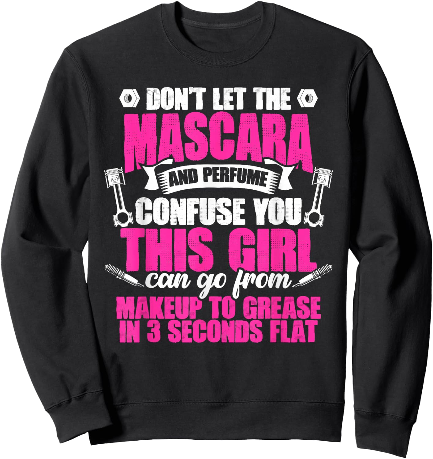 Mascara And Perfume I'm A Female Mechanic Sarcasm Sweatshirt - Sweatshirt | Black