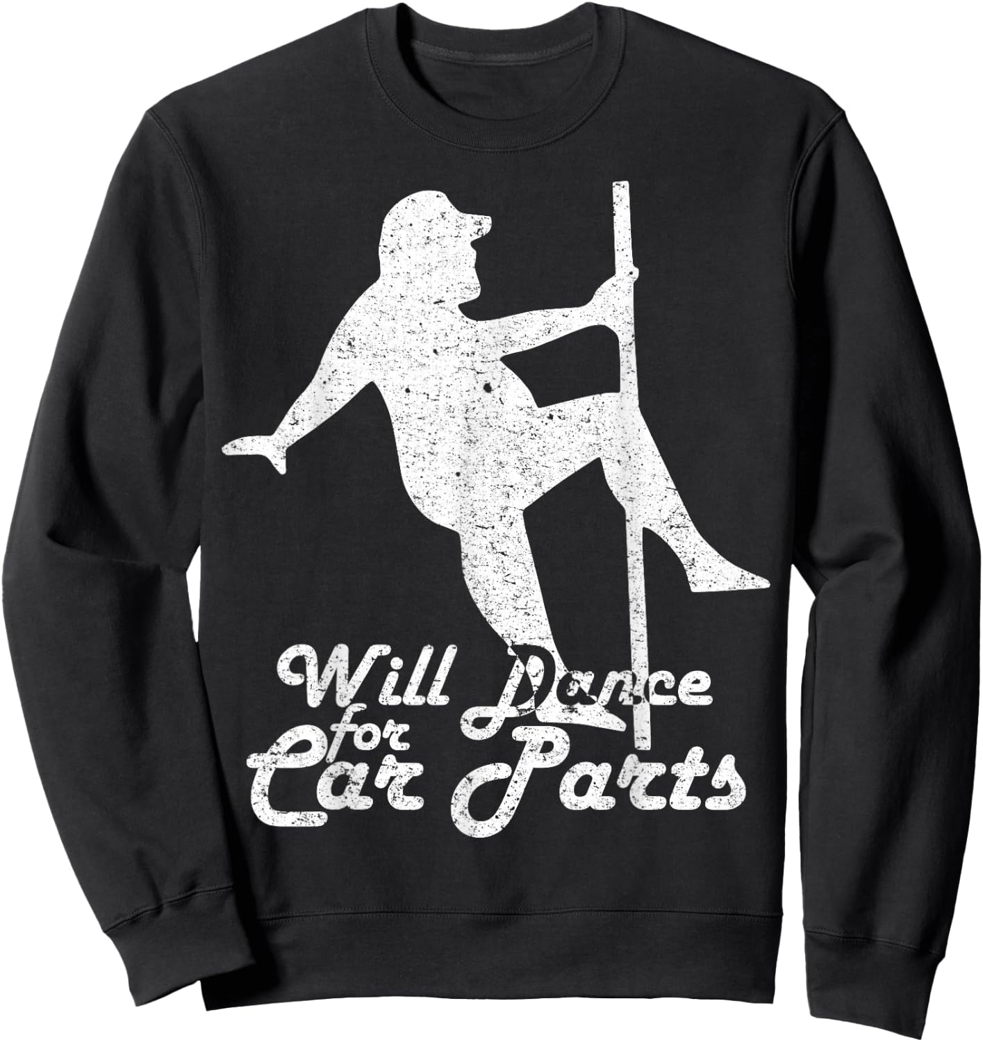 Will Dance for Car Parts Funny Sweatshirt - Sweatshirt | Black