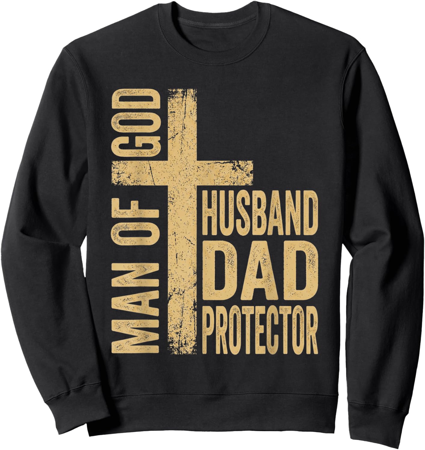 Man of God Father's Day Men Husband Dad Protector Sweatshirt - Sweatshirt | Black