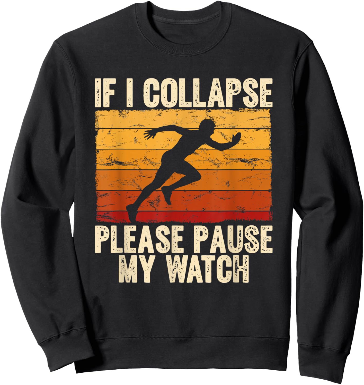 If I collapse Please Pause my Watch Retro Funny Running Sweatshirt - Sweatshirt | Black