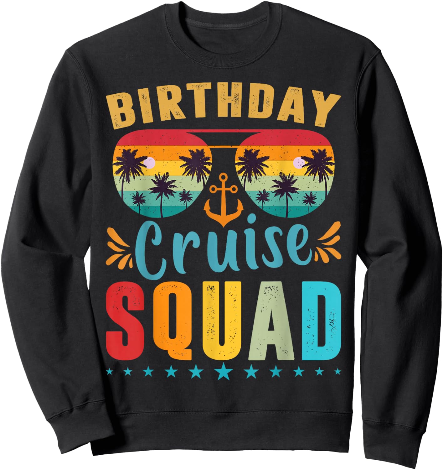 Birthday Cruise Squad Shirt Cruise Squad 2023 Birthday Party Sweatshirt - Sweatshirt | Black