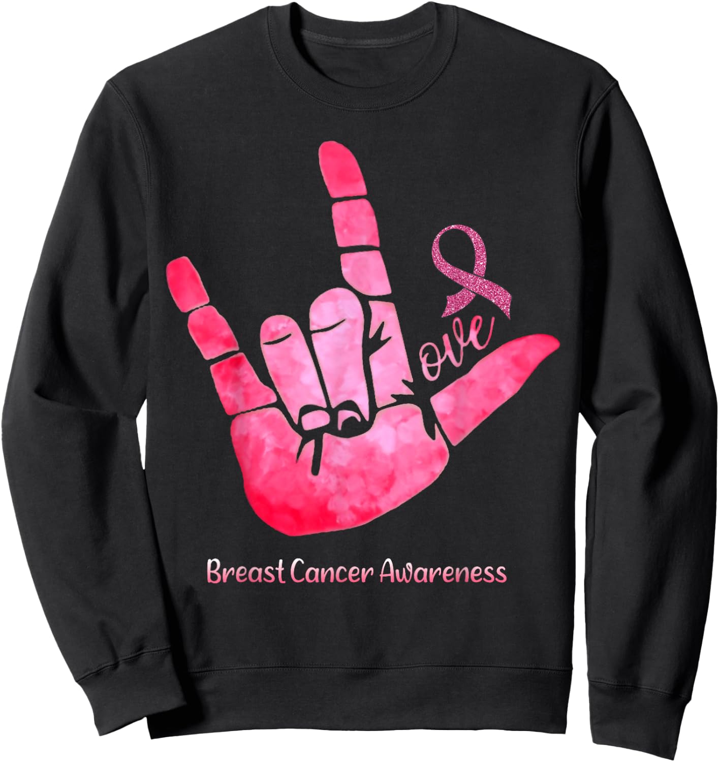 ASL Sign Love Breast Cancer Awareness Pink Ribbon Warriors Sweatshirt - Sweatshirt | Black