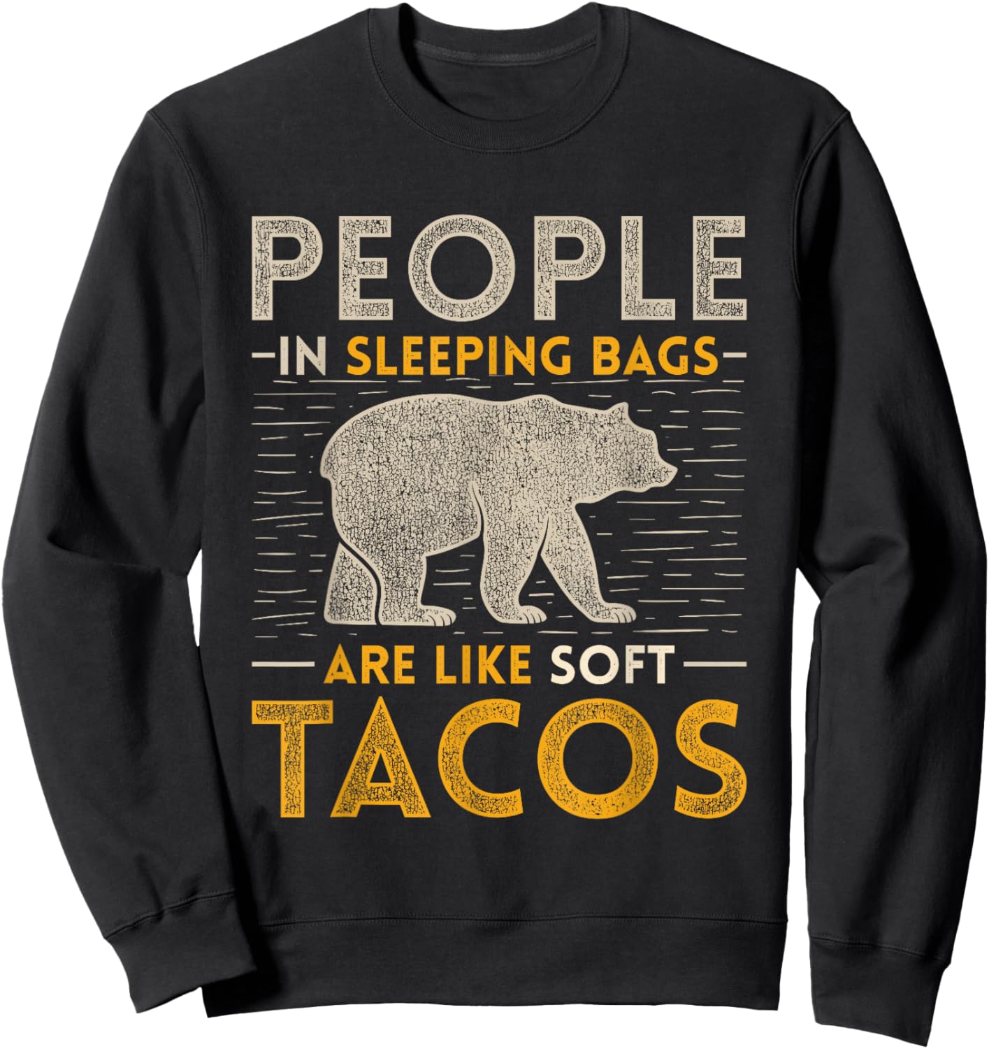 People In Sleeping Bags Are Like Soft Tacos Sleeping Sweatshirt - Sweatshirt | Black