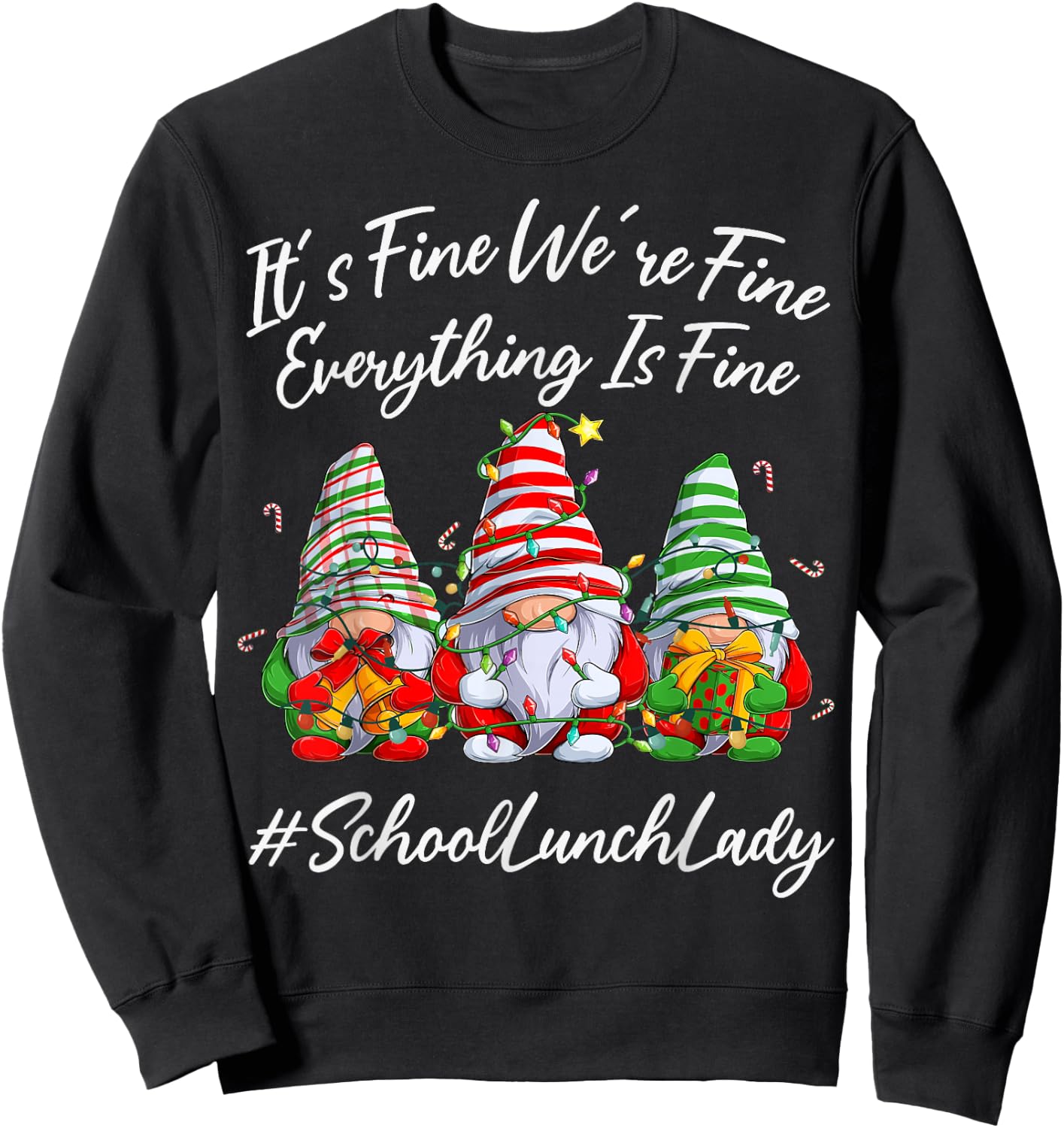 School Lunch Lady Xmas Everything Is Fine Christmas Gnomie Sweatshirt - Sweatshirt | Black