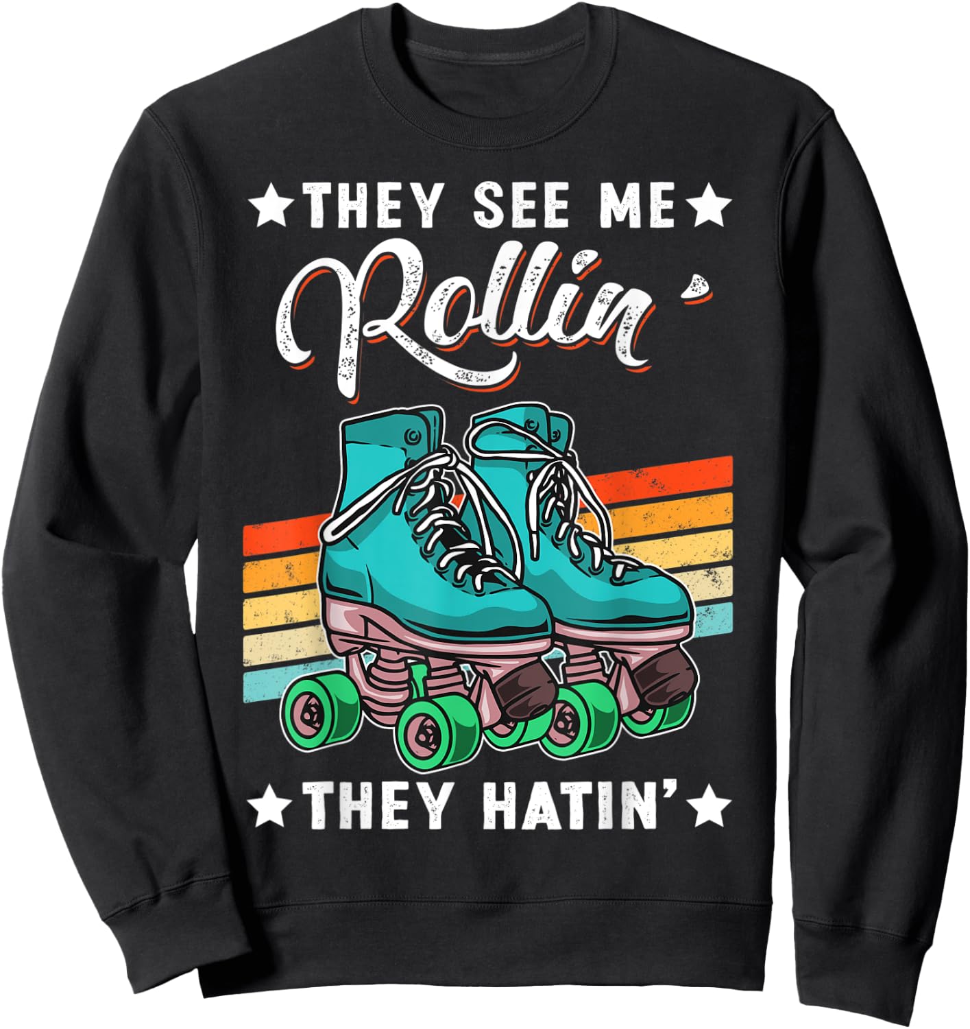 Skater Skate They See Me Rollin' They Hatin' Roller Skating Sweatshirt - Sweatshirt | Black