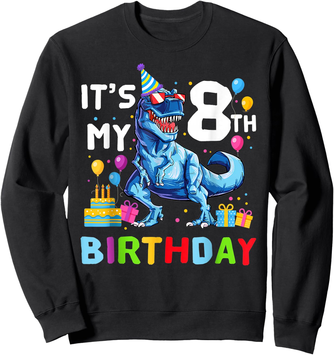 Kids It's My 8th Birthday Happy 8 Year T-Rex Sweatshirt - Sweatshirt | Black