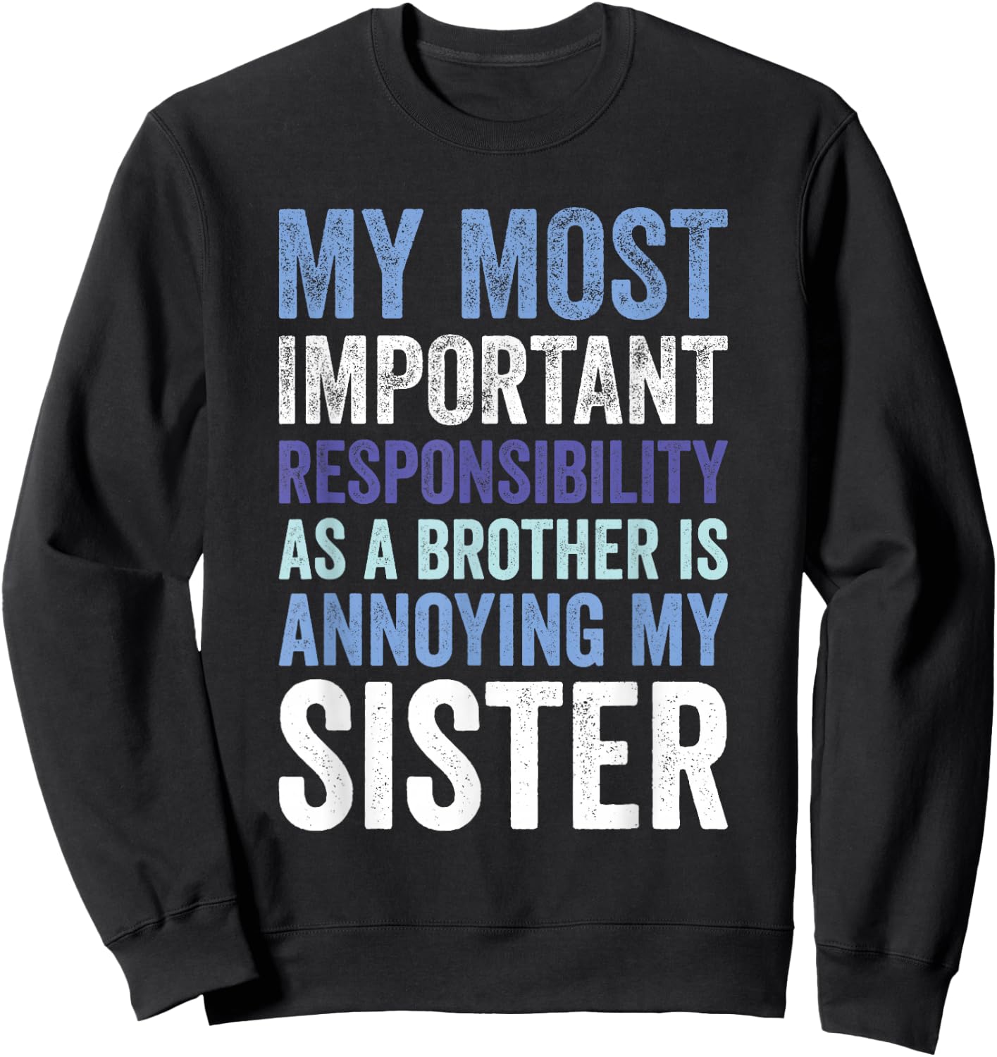 Siblings Rivalry Annoying My Sister Funny Brother Sweatshirt - Sweatshirt | Black