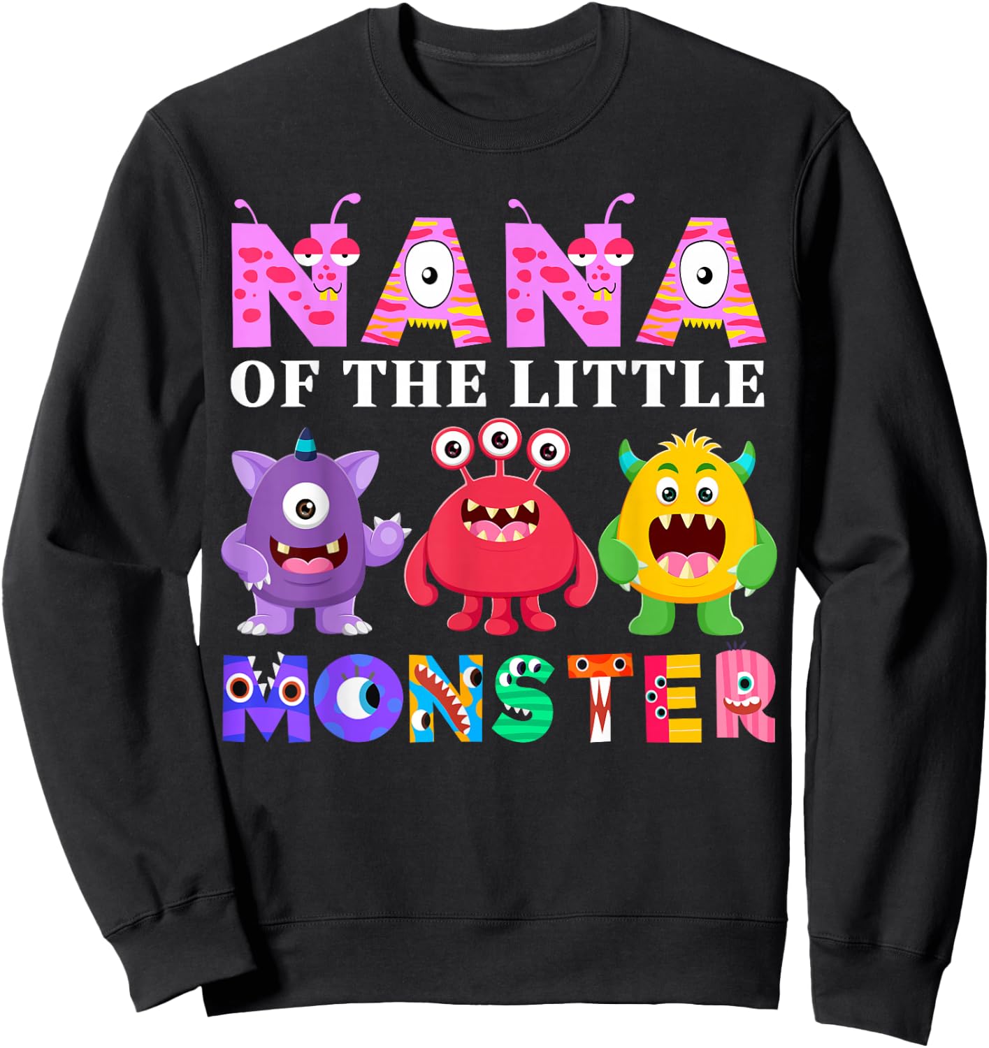 Nana Of The Little Monster Birthday Party Family Monster Sweatshirt - Sweatshirt | Black
