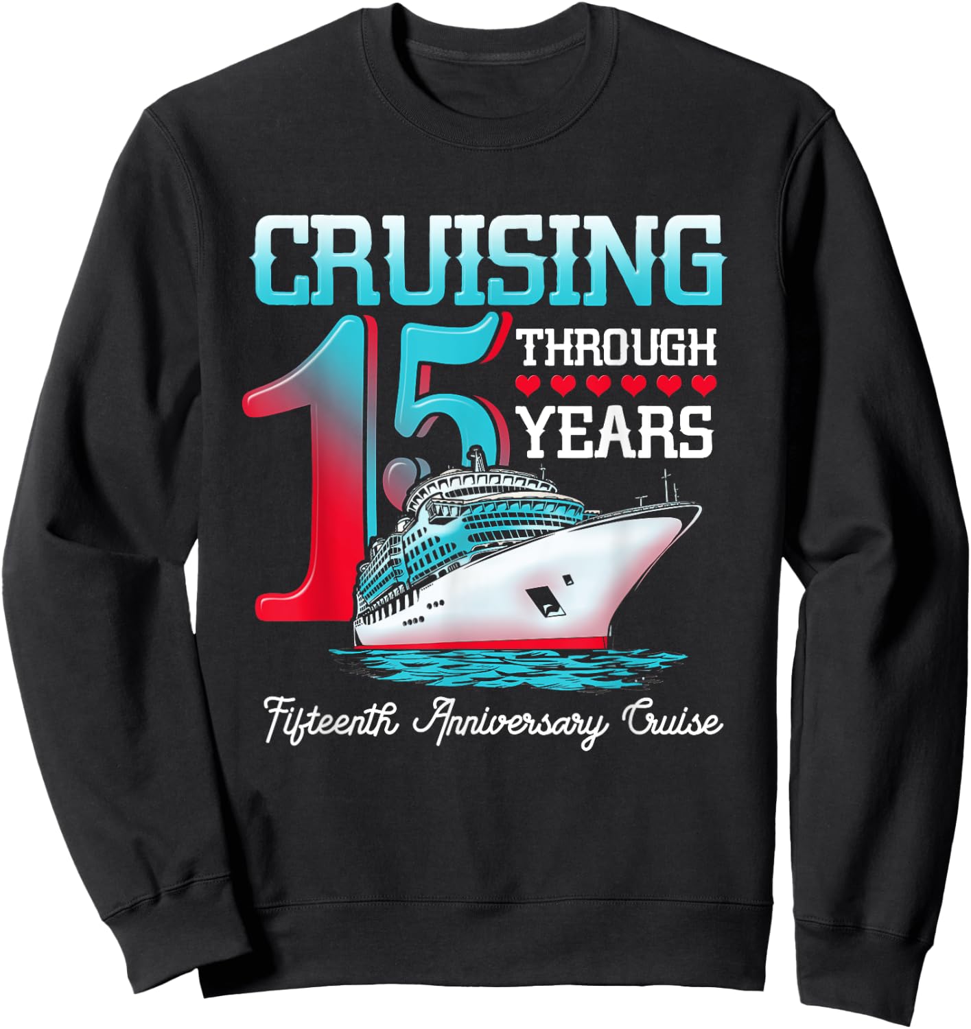 15th Anniversary Cruise Cruising Through 15 Years Couple Sweatshirt - Sweatshirt | Black