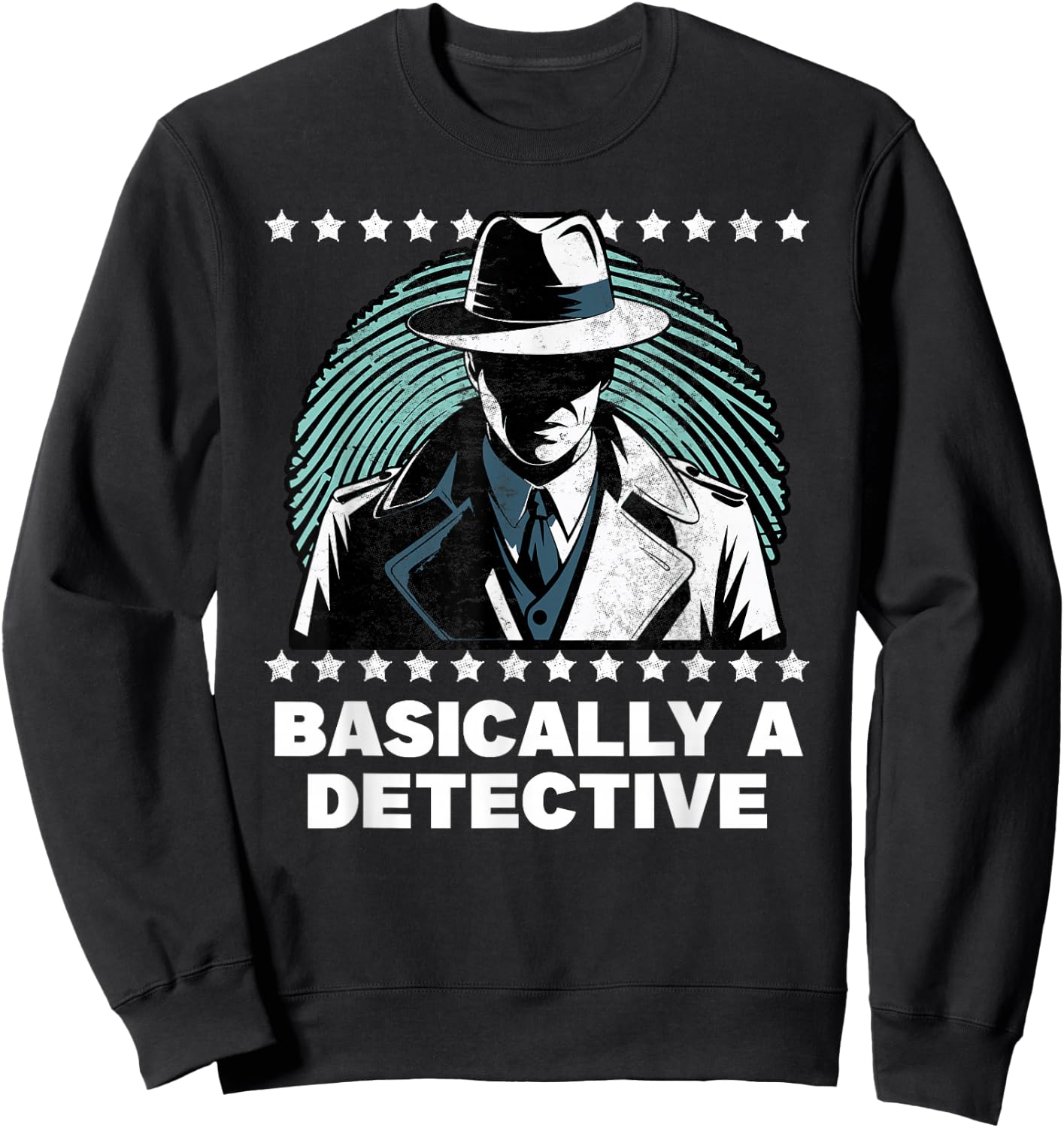 Basically a Detective Funny Humor Sweatshirt - Sweatshirt | Black