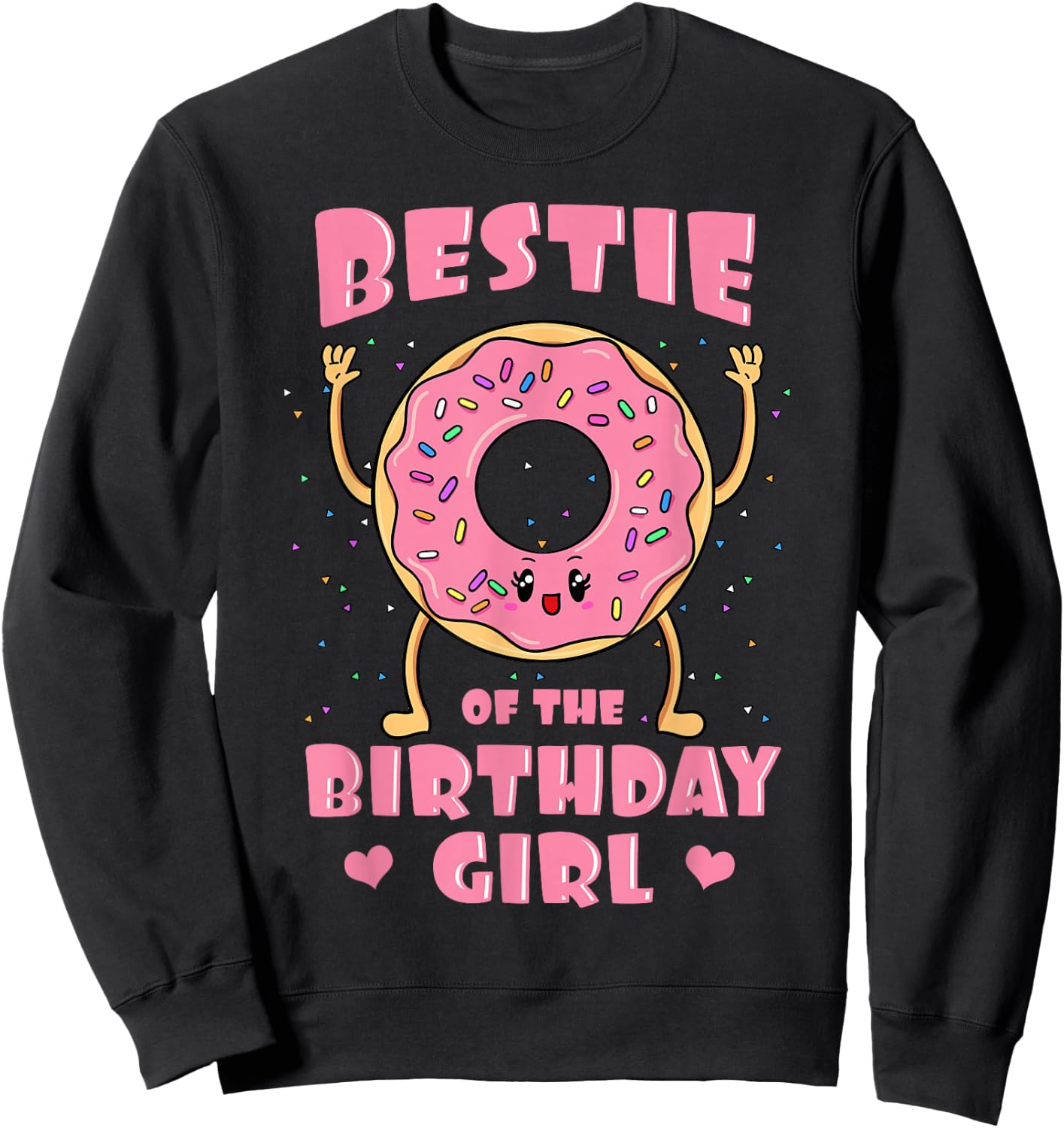 Bestie Of The Birthday Girl Donut Bday Party Bestfriend BFF Sweatshirt - Sweatshirt | Black