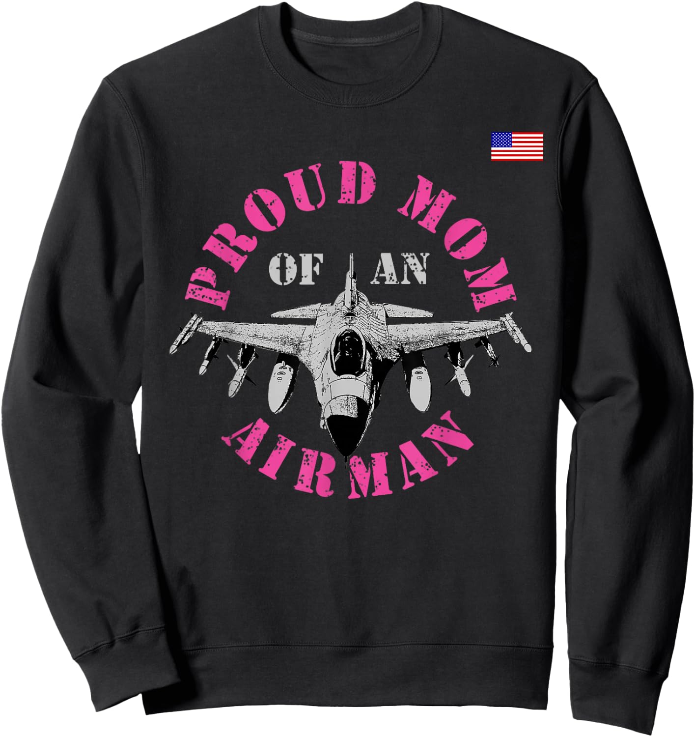 Proud Mom Of An Airman Air Man Military Pilot Fighter Jet Sweatshirt - Sweatshirt | Black