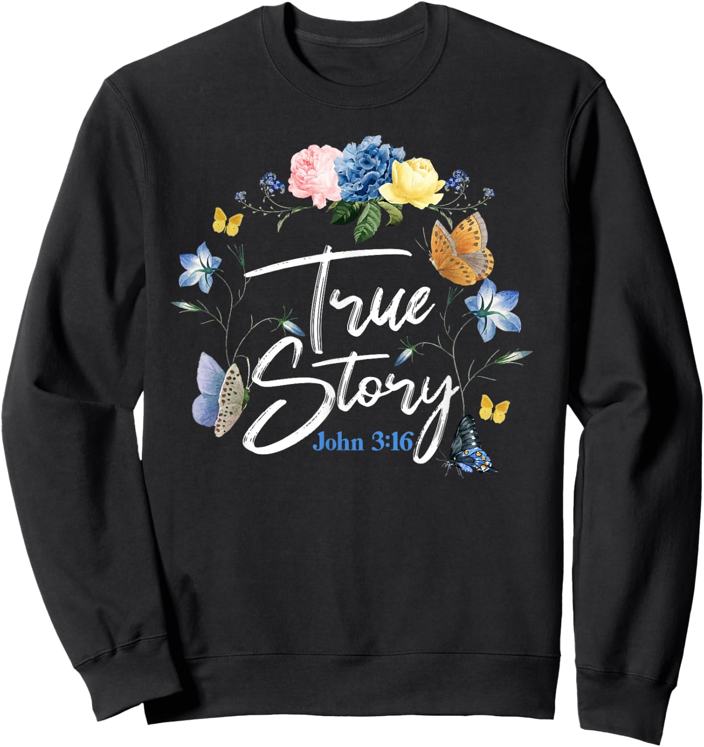 Christian Bible Verse Quote Butterfly Rose Flower John 3:16 Sweatshirt - Sweatshirt | Black