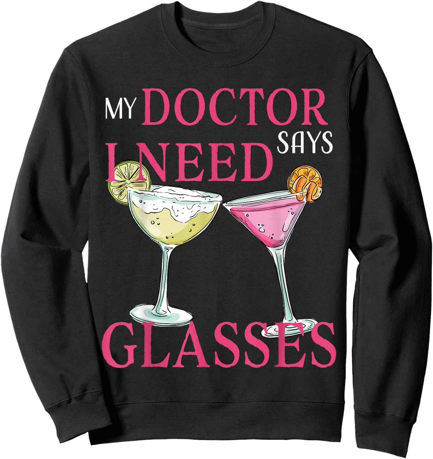My Doctor says i need glasses Sweatshirt - Sweatshirt | Black
