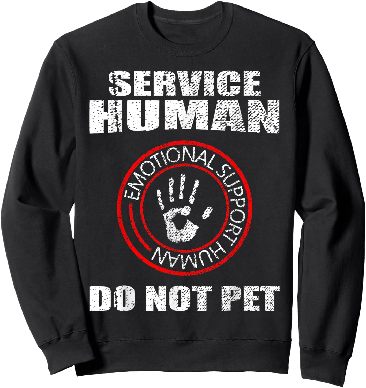 Emotional Support Human | Human Service - Do Not Pet Sweatshirt - Sweatshirt | Black