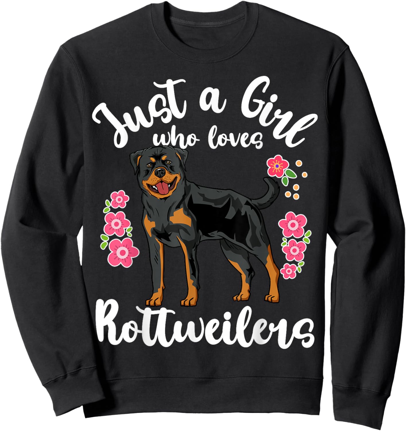 Rottweiler Just a Girl Who Loves Rottweilers Sweatshirt - Sweatshirt | Black