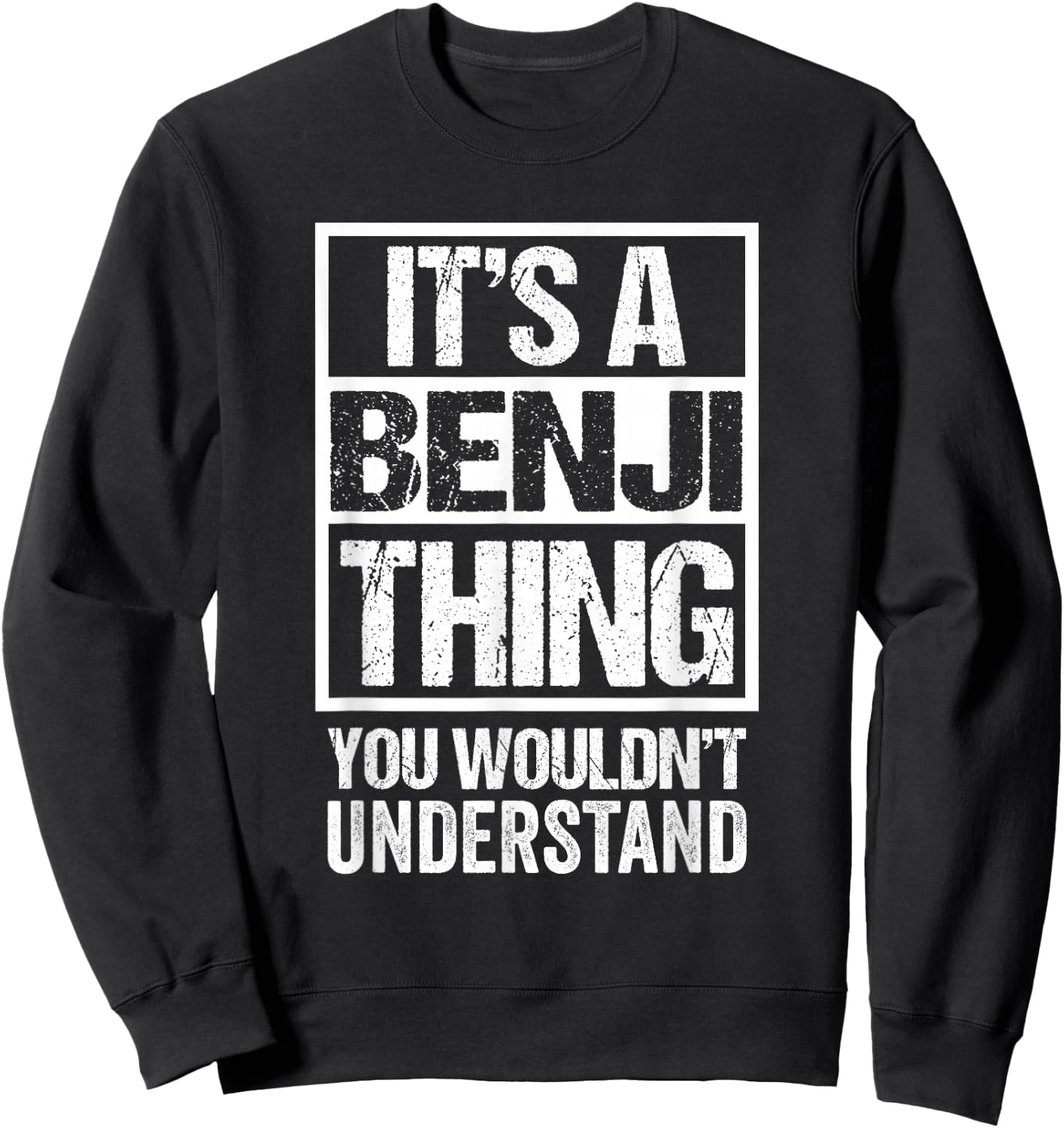 It's A Benji Thing You Wouldn't Understand Sweatshirt - Sweatshirt | Black