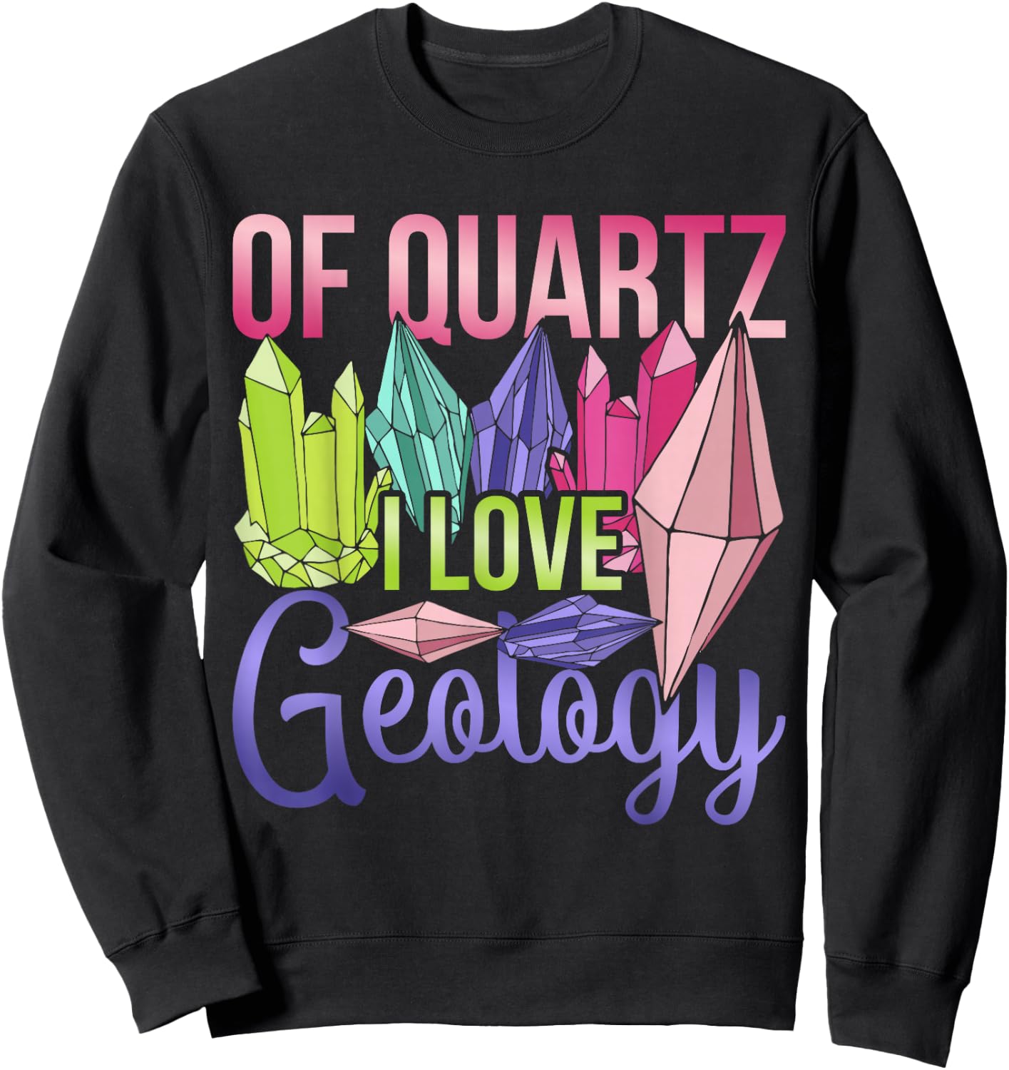 Rock Collector Quartz Geologist Funny Geology Sweatshirt - Sweatshirt | Black