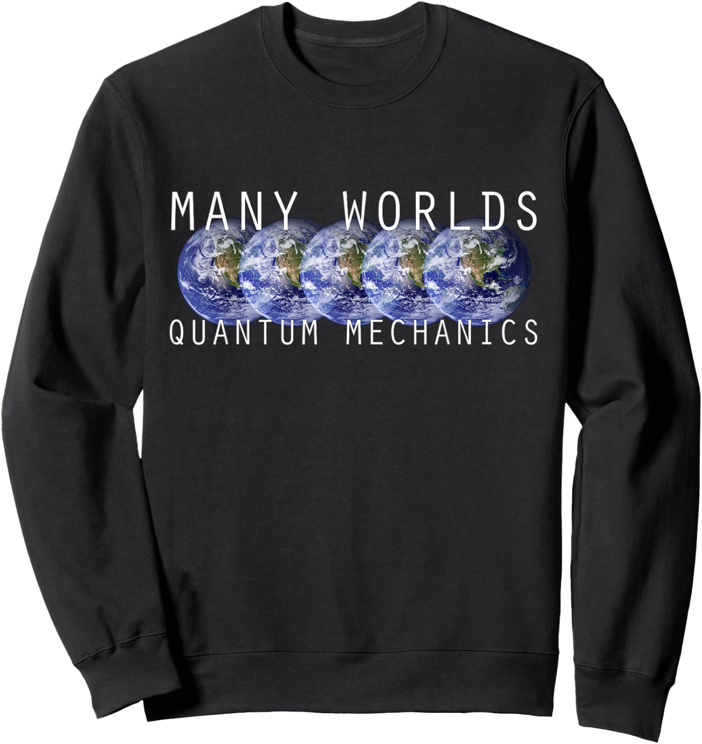 Many Worlds Quantum Mechanics Physics Sweatshirt - Sweatshirt | Black