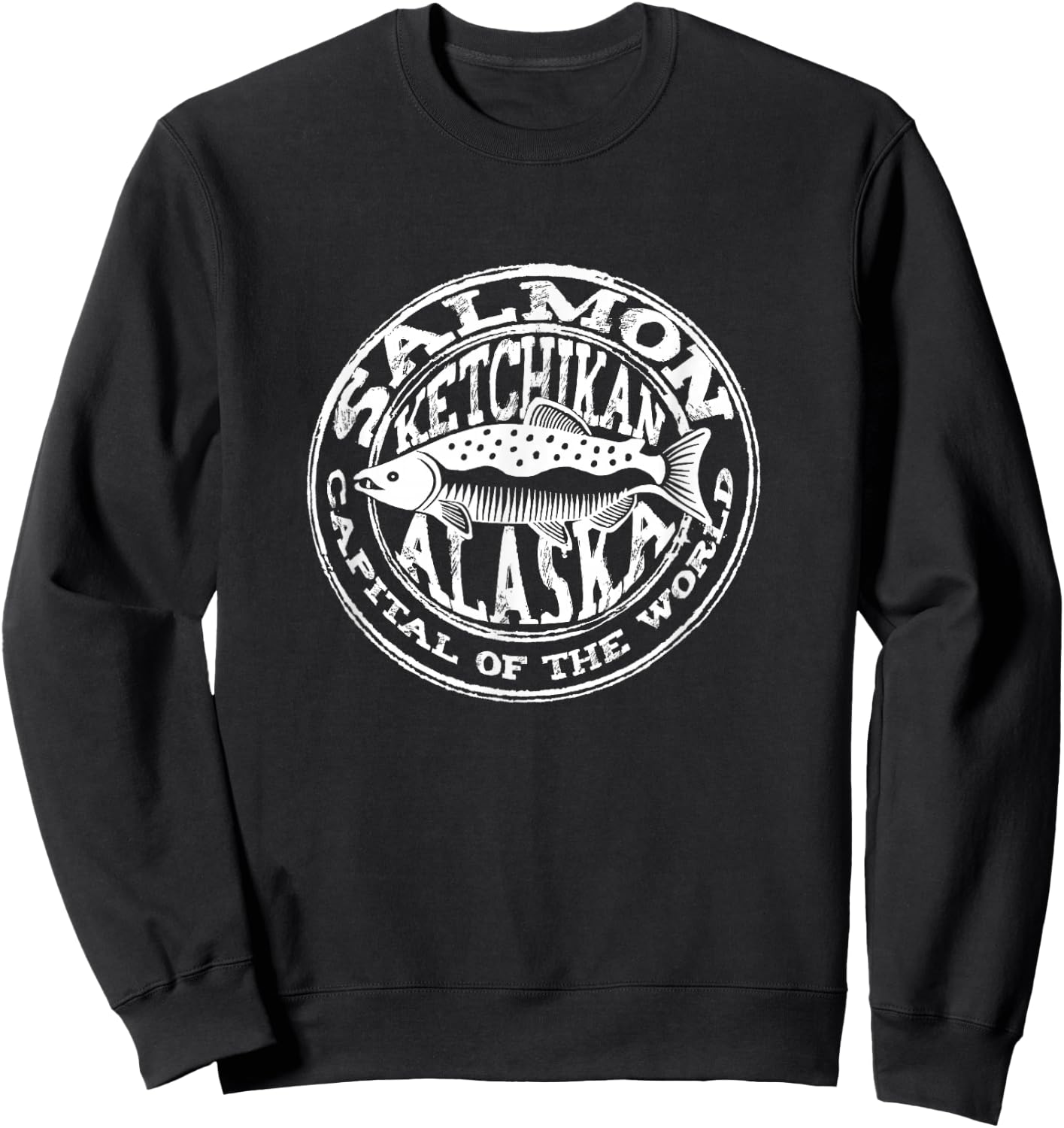 Ketchikan Alaska Salmon Capital of The World Grunge Souvenir Sweatshirt - Sweatshirt | Black