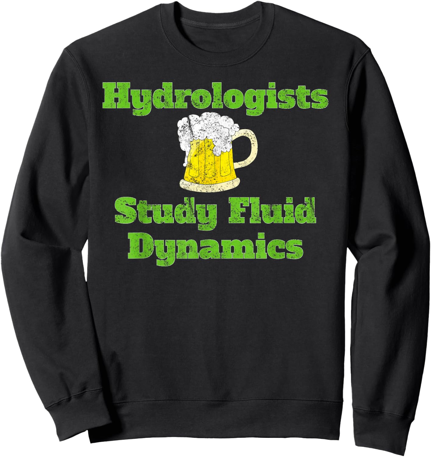 Hydrology Funny Water Science Beer Sweatshirt - Sweatshirt | Black