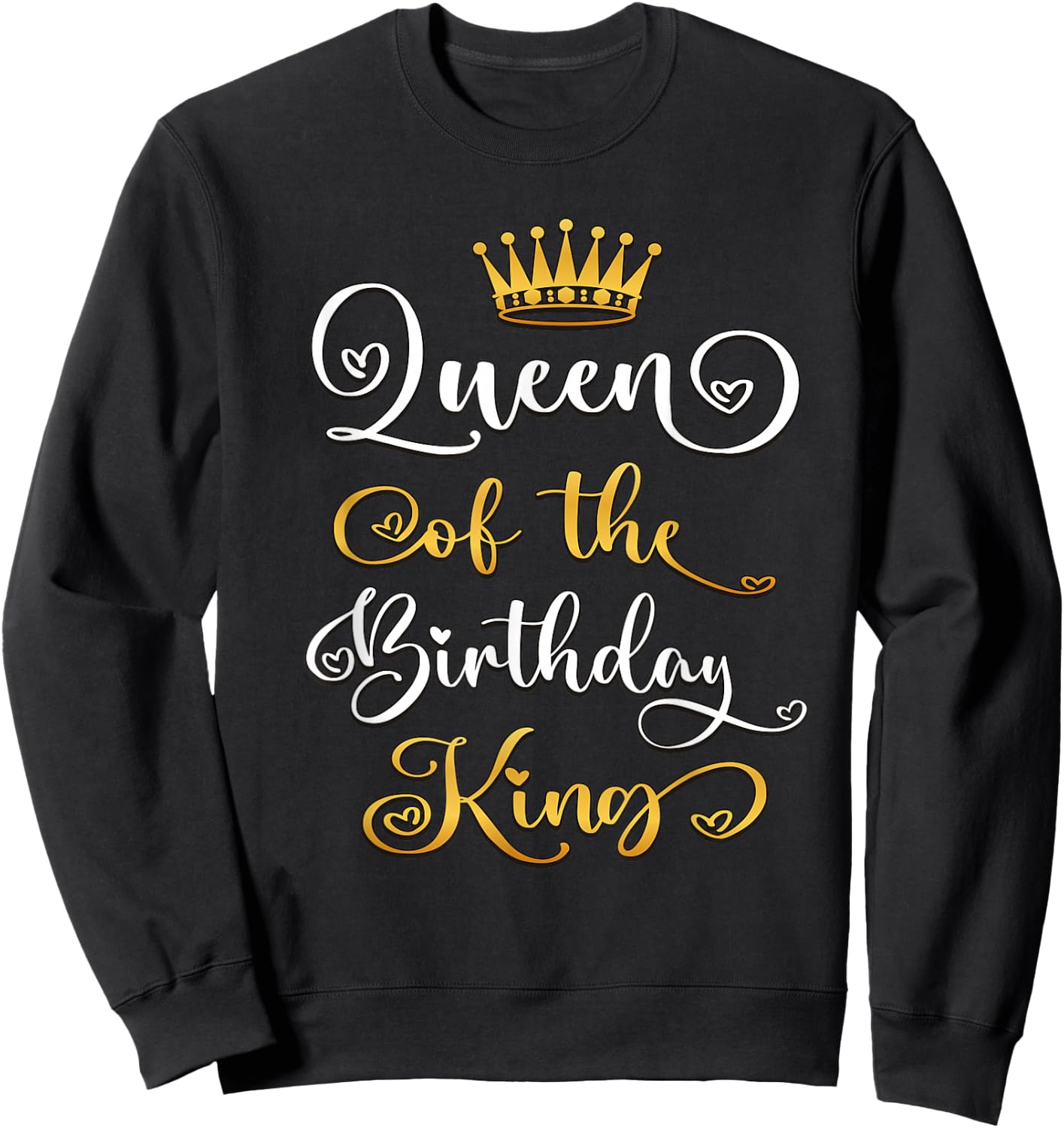 Queen of The Birthday King Bday Party Sweatshirt - Sweatshirt | Black