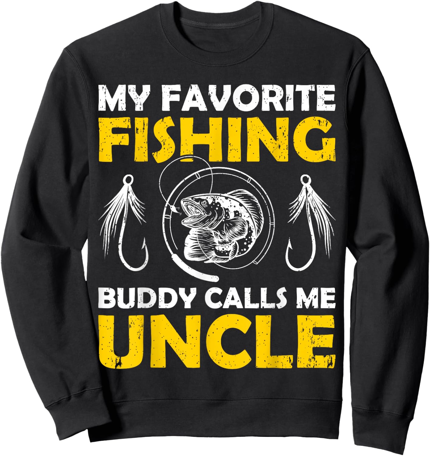 My Favorite Fishing Buddy Calls Me Uncle Fishing Sweatshirt - Sweatshirt | Black