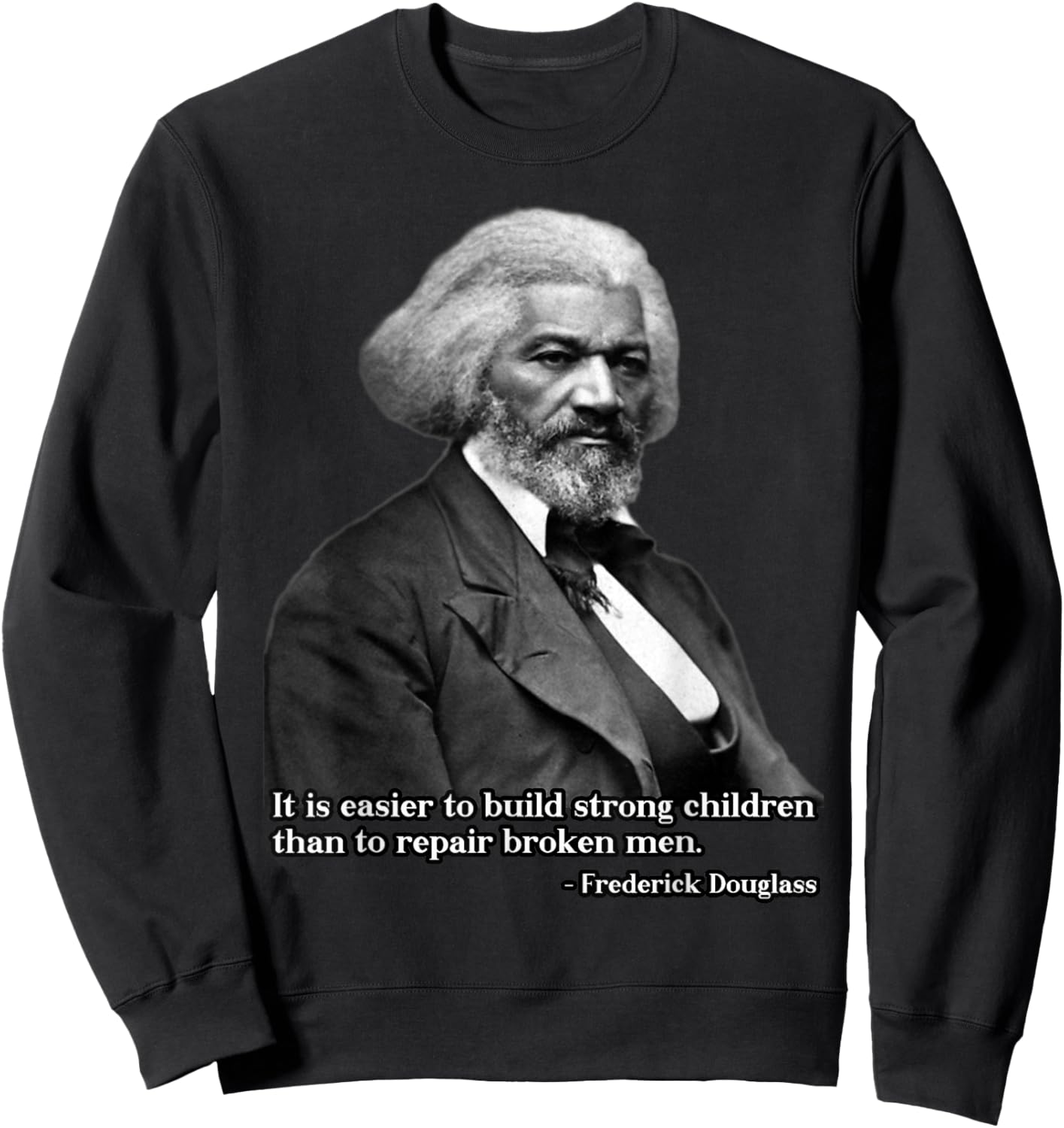 Frederick Douglass Inspirational Quote Black History Month Sweatshirt - Sweatshirt | Black