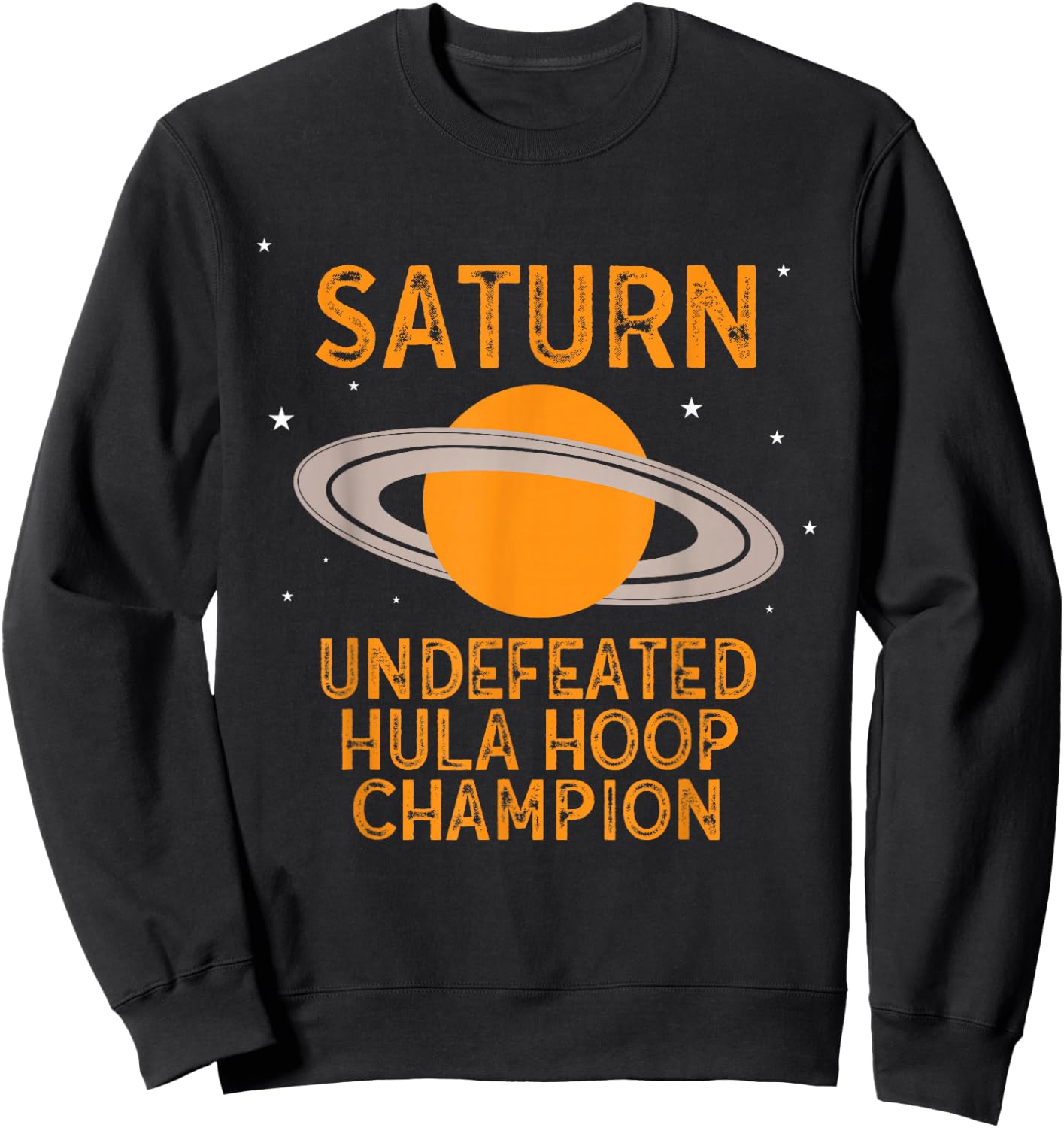 Funny Saturn Undefeated Hula Hoop Champion Planet Sweatshirt - Sweatshirt | Black