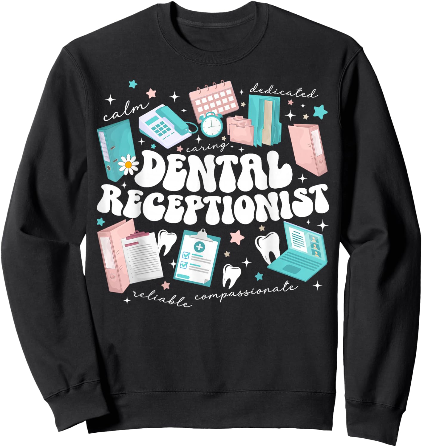 Dental Receptionist Groovy Dental Receptionists Sweatshirt - Sweatshirt | Black