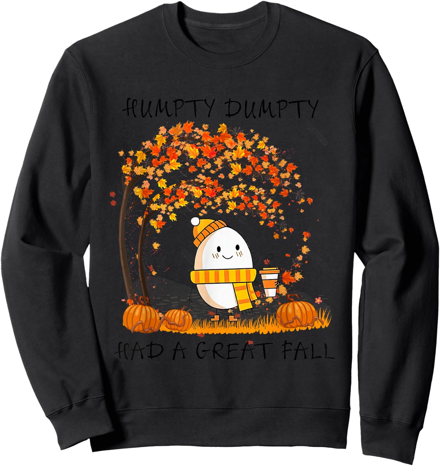 Humpty Dumpty Had A Great Fall Thanksgiving Autumn Halloween Sweatshirt - Sweatshirt | Black