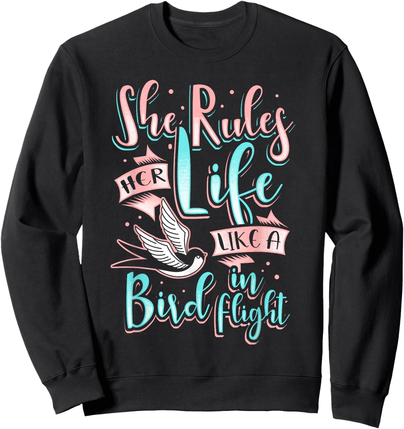 She Rules Her Life Like A Flying Bird In Flight Sweatshirt - Sweatshirt | Black