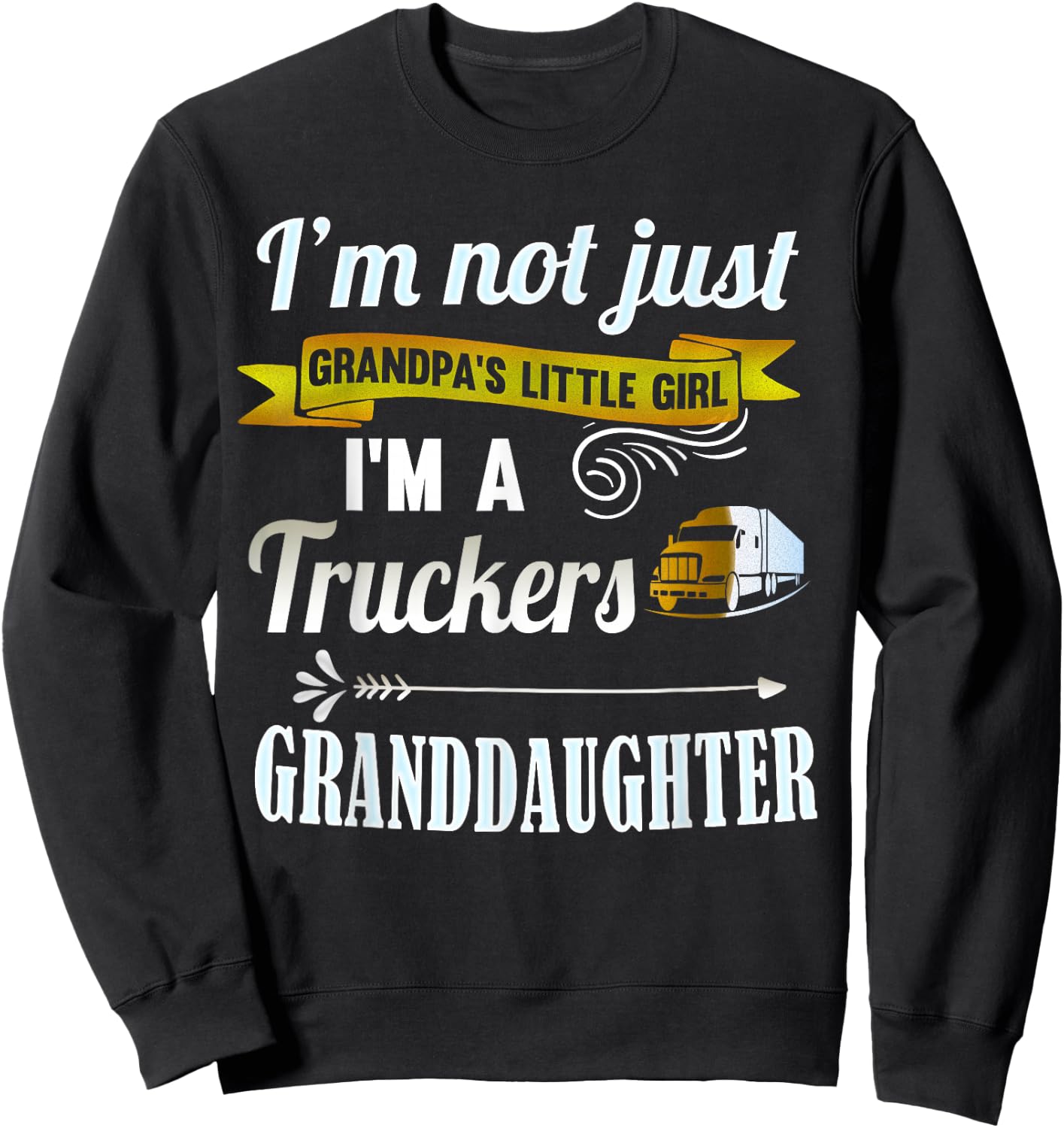 Trucker Shirts for Girls: Truckers Granddaughter Girls Gift Sweatshirt - Sweatshirt | Black