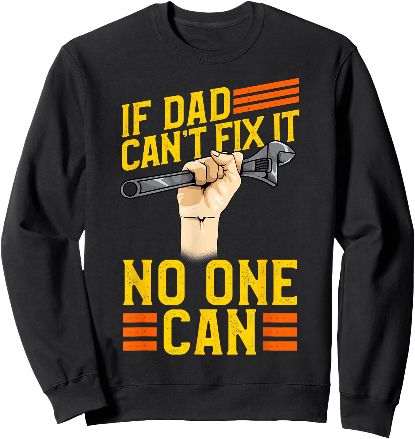 If Dad Can't Fix It No One Can Gift Fathers Day Daddy Sweatshirt - Sweatshirt | Black