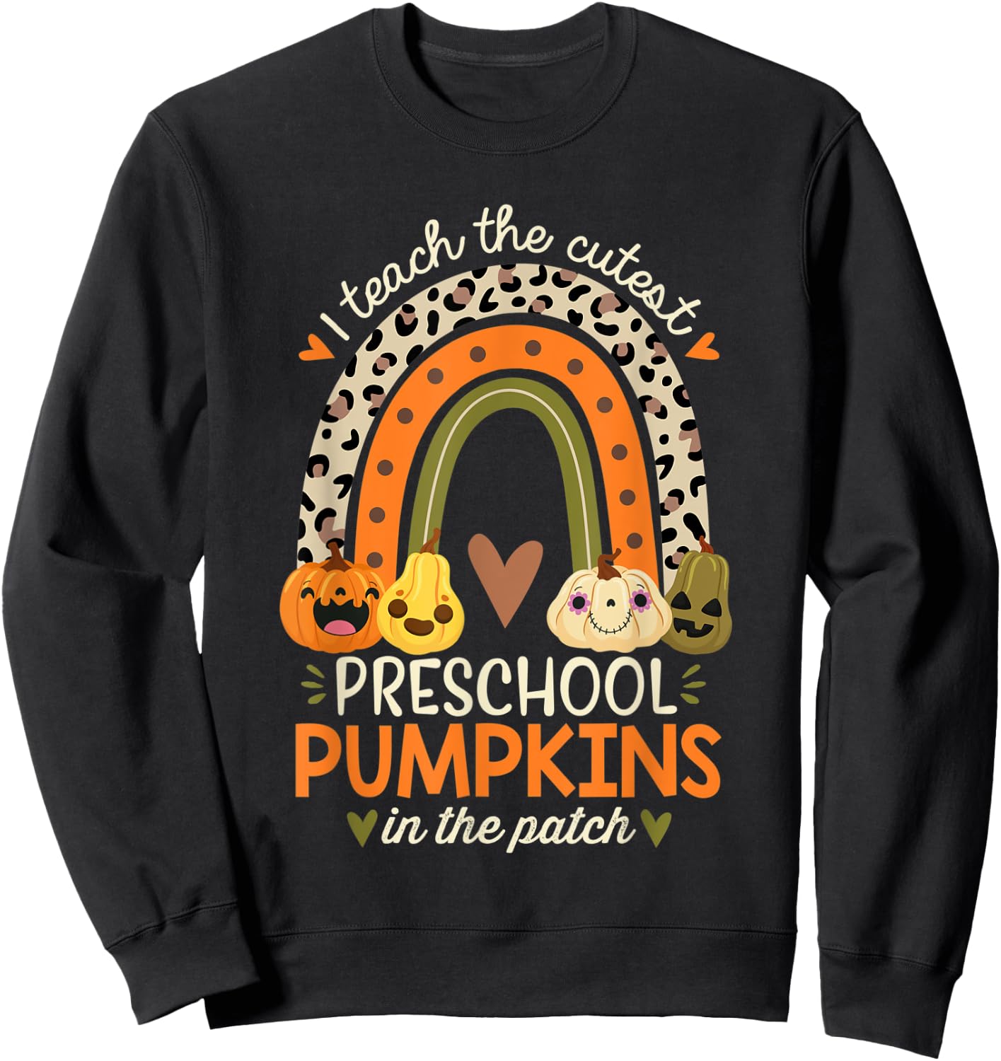 I Teach the Cutest Preschool Pumpkin Halloween Prek Teacher Sweatshirt - Sweatshirt | Black