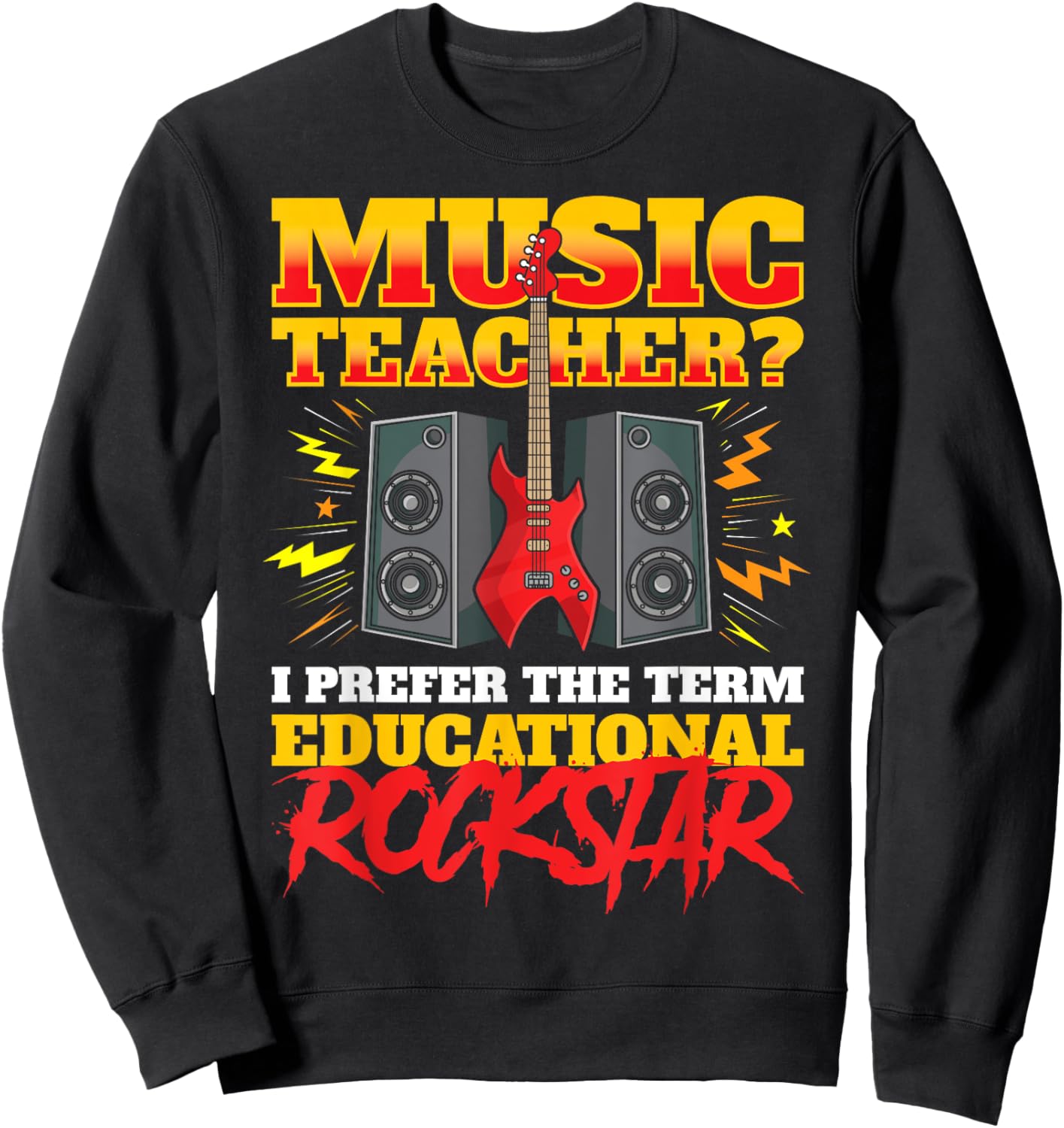 Music Teacher I Prefer The Term Educational Rockstar Women Kids Sweatshirt - Sweatshirt | Black