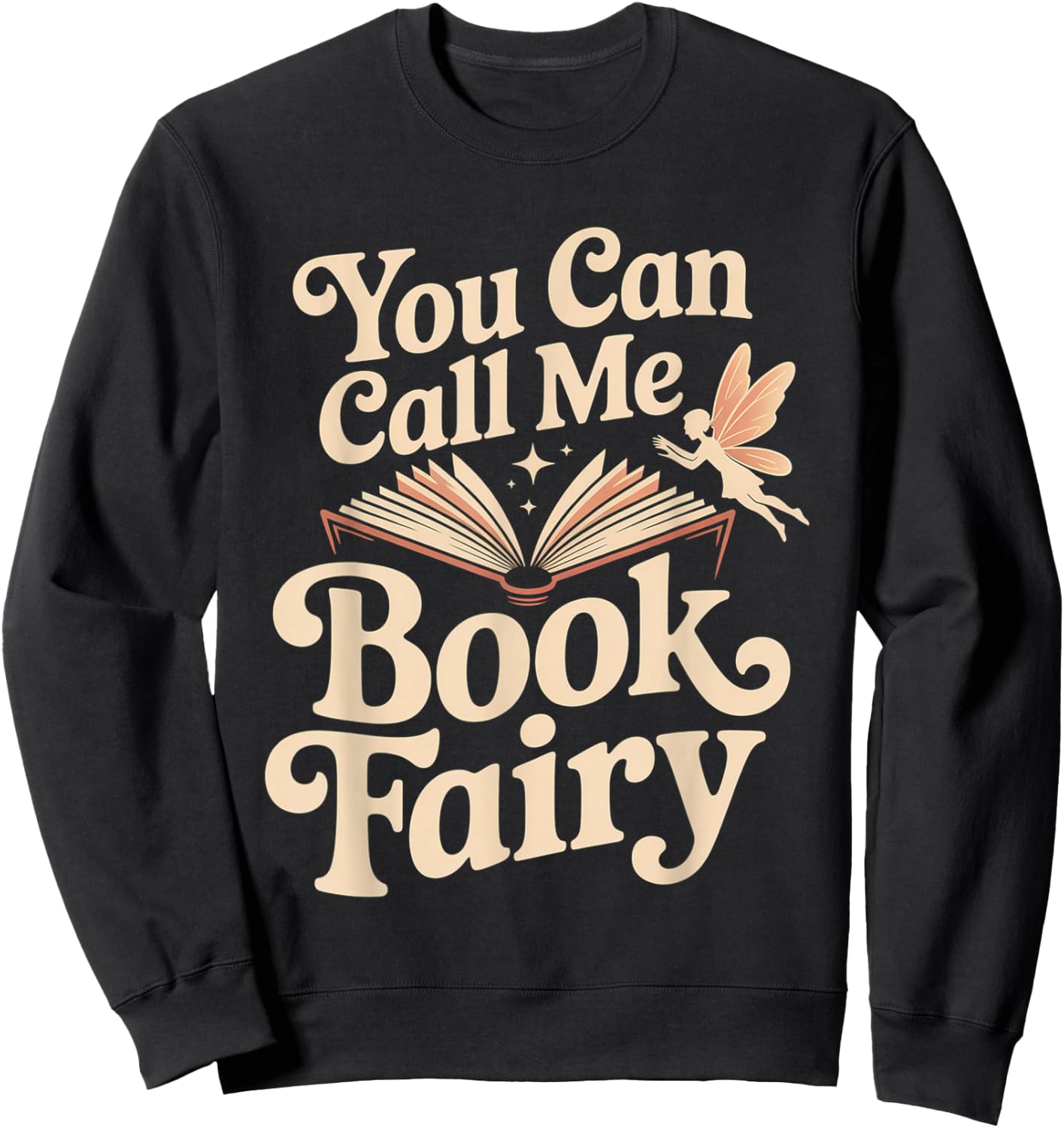 You Can Call Me Book Fairy Reading Magical Hobby Sweatshirt - Sweatshirt | Black
