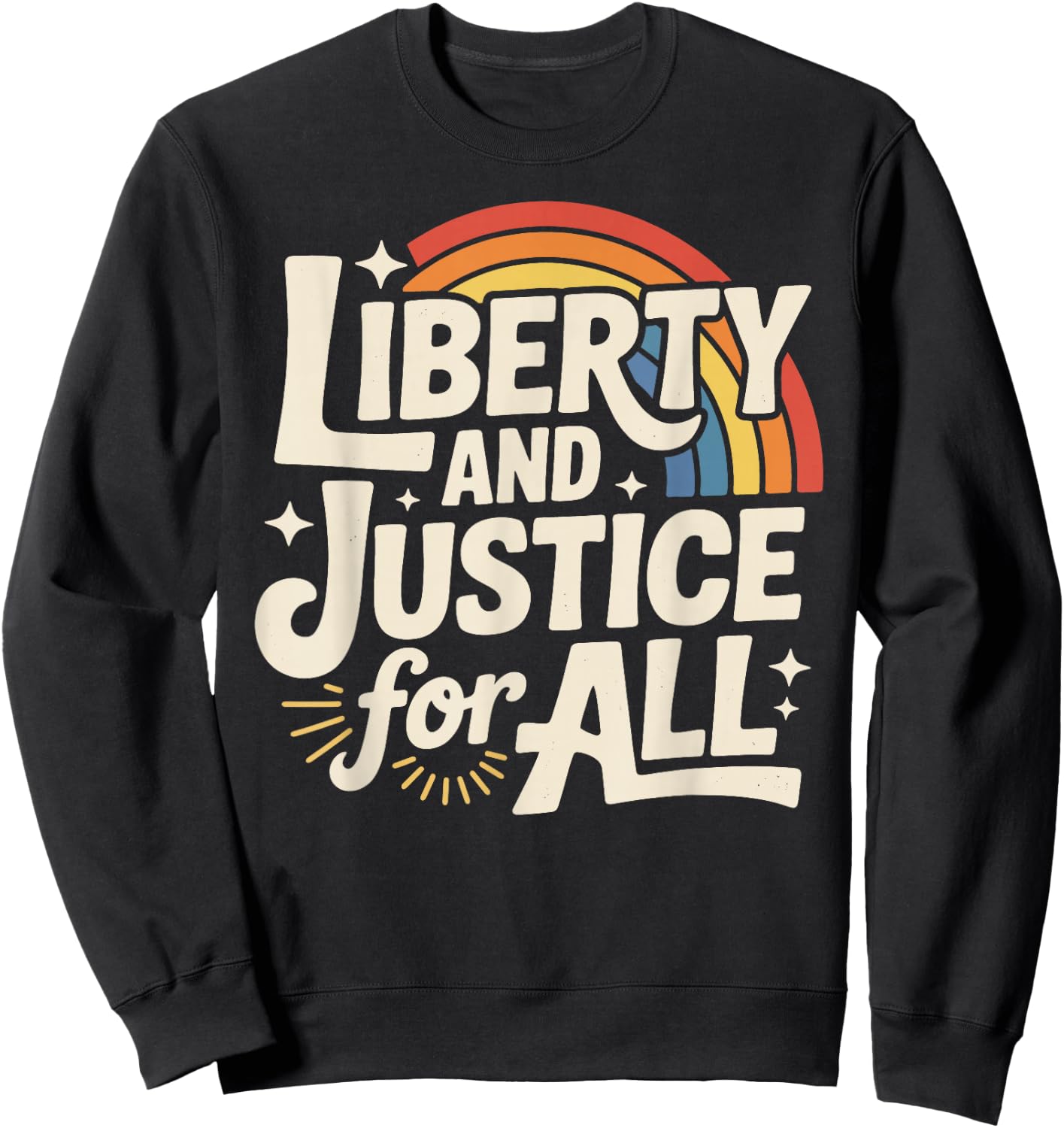 Liberty and Justice for All Retro LGBTQ Rainbow Human Rights Sweatshirt - Sweatshirt | Black