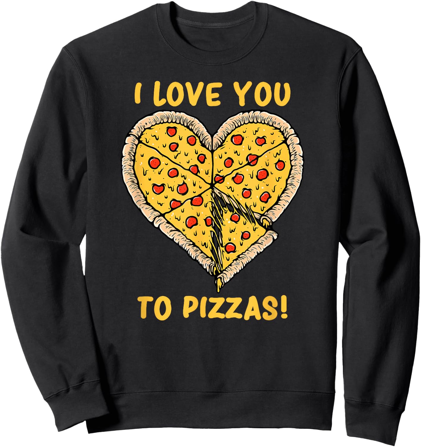 I Love You To Pizzas Slice Pun Boyfriend Girlfriend Heart Sweatshirt - Sweatshirt | Black