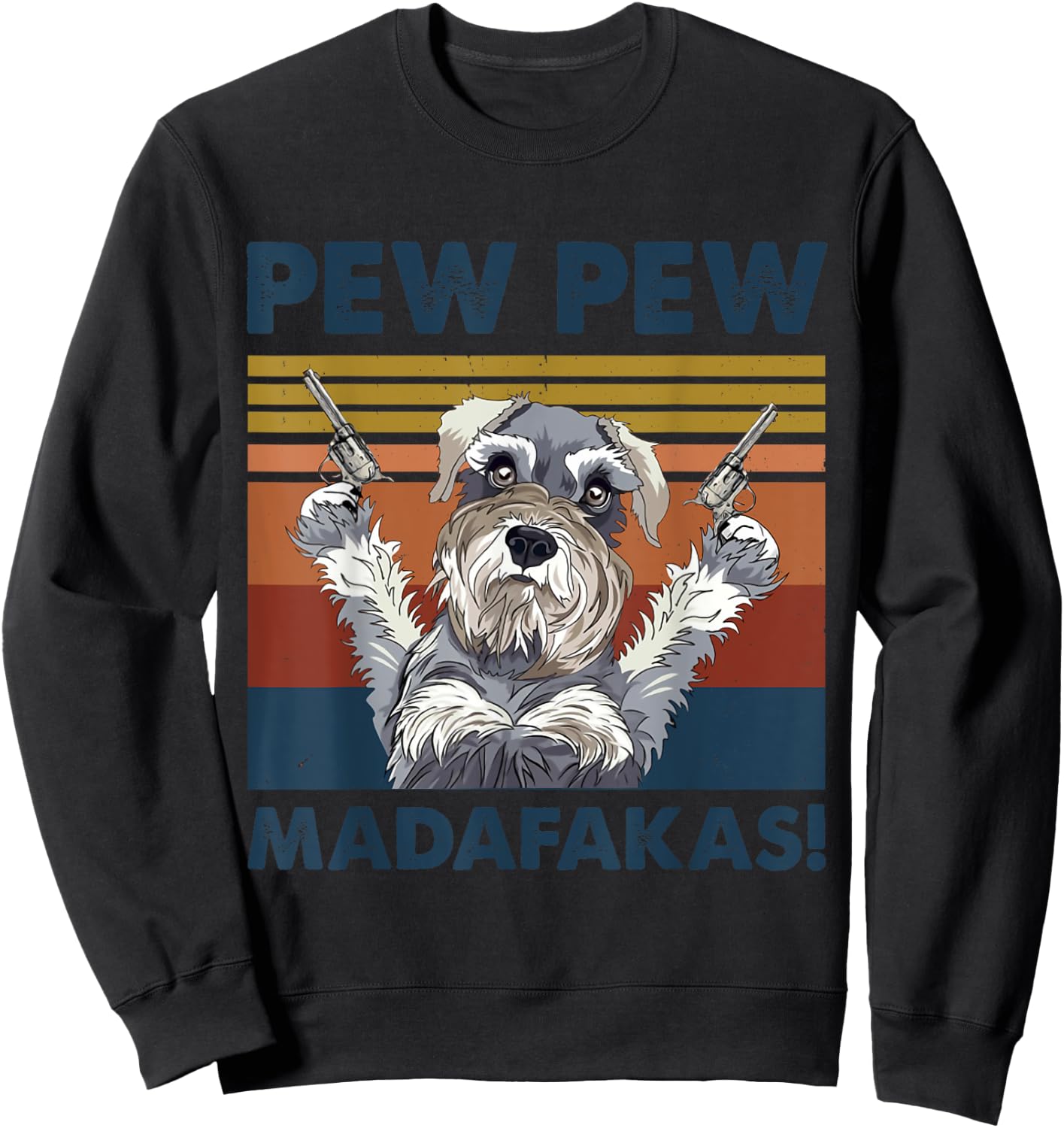 Schnauzer Dog Pet Pew Pew Madafakas Funny Dog Sweatshirt - Sweatshirt | Black