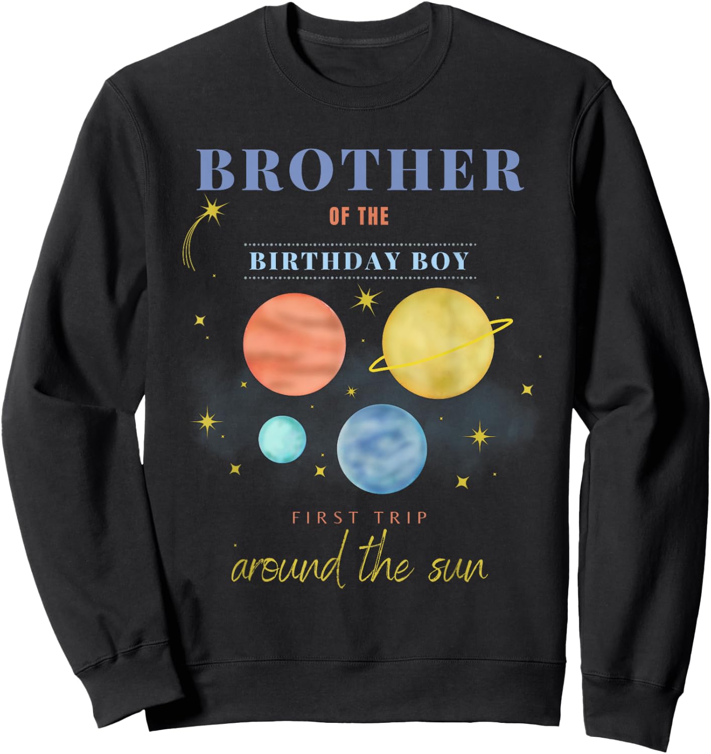 Brother 1st Birthday First Trip Around The Sun Space Bday Sweatshirt - Sweatshirt | Black