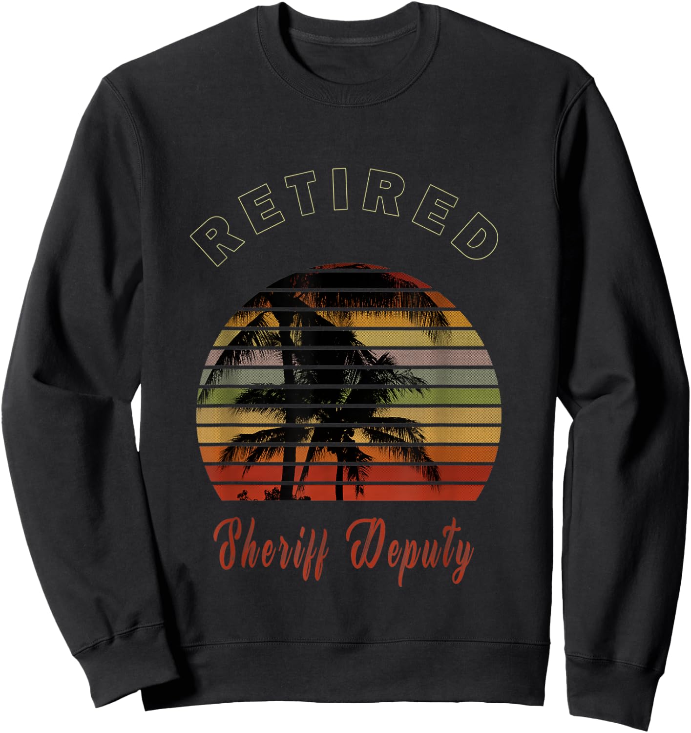 Retired Sheriff Deputy Retirement Gift Beach Sweatshirt - Sweatshirt | Black