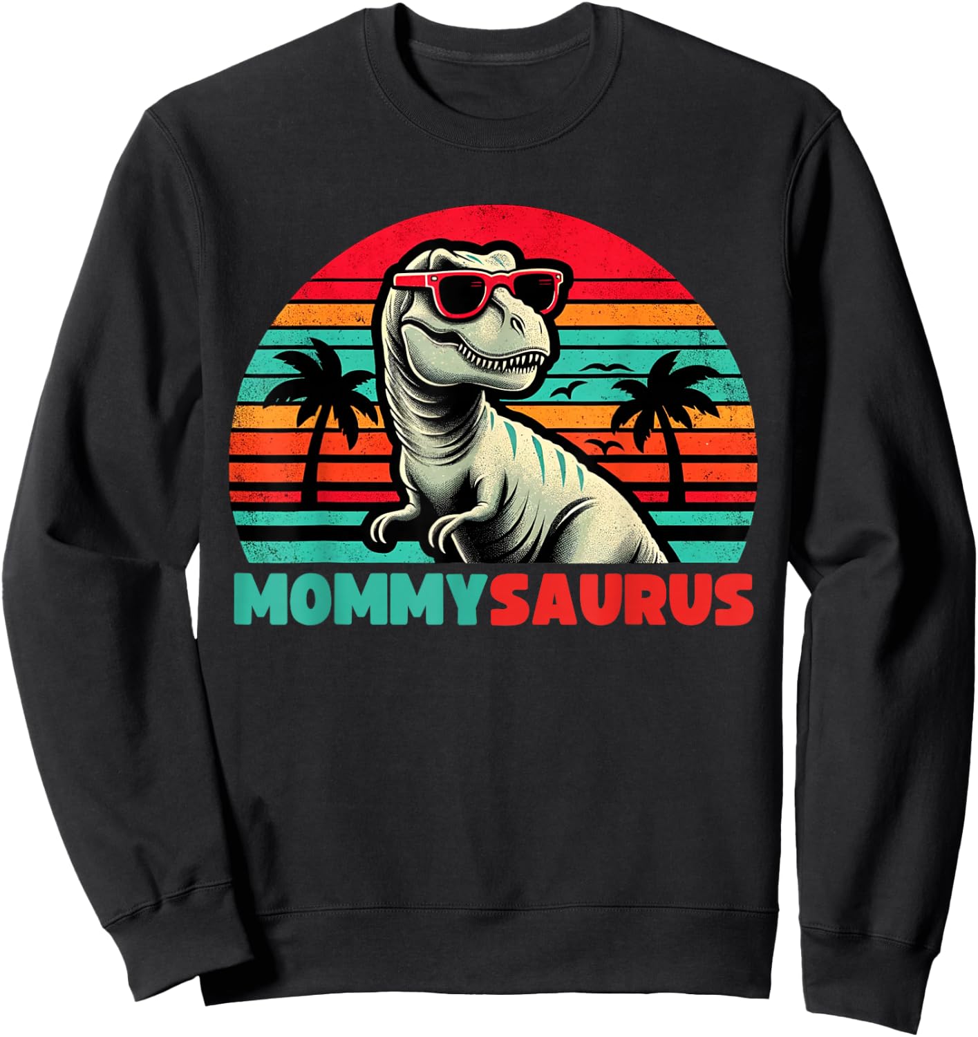 Mommysaurus Funny T Rex Mommy Saurus Dinosaur Family Sweatshirt - Sweatshirt | Black