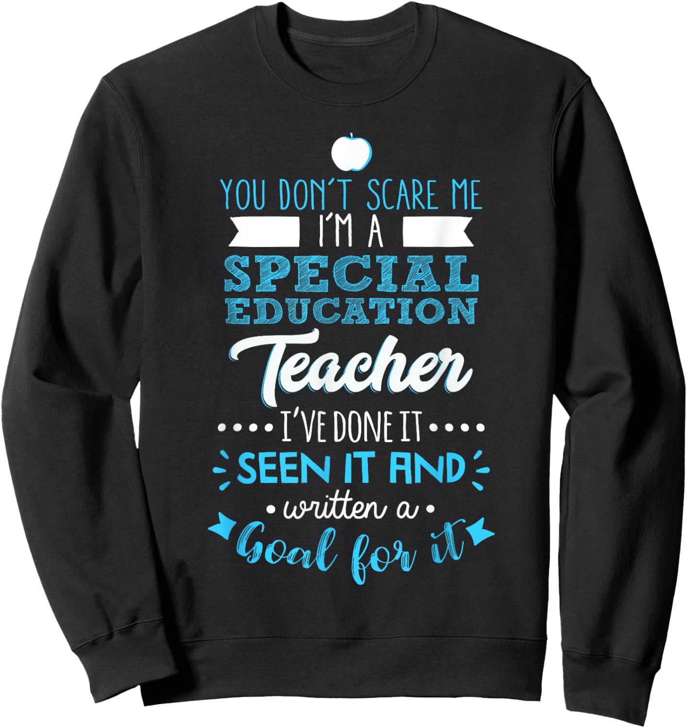 You Don't Scare Me I'm A Special Education Teacher Sweatshirt - Sweatshirt | Black