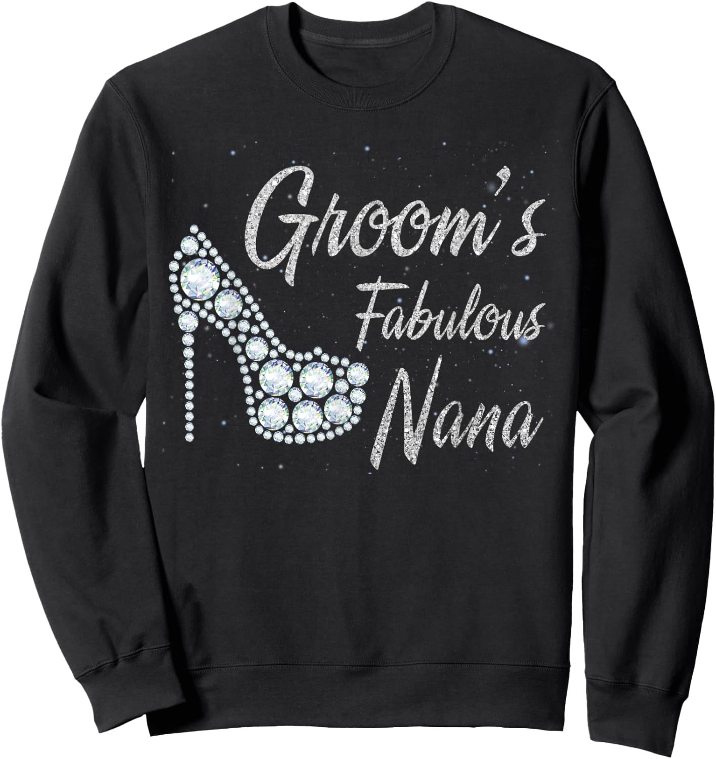 Groom's Fabulous Nana, Nana Of The Groom Sweatshirt - Sweatshirt | Black