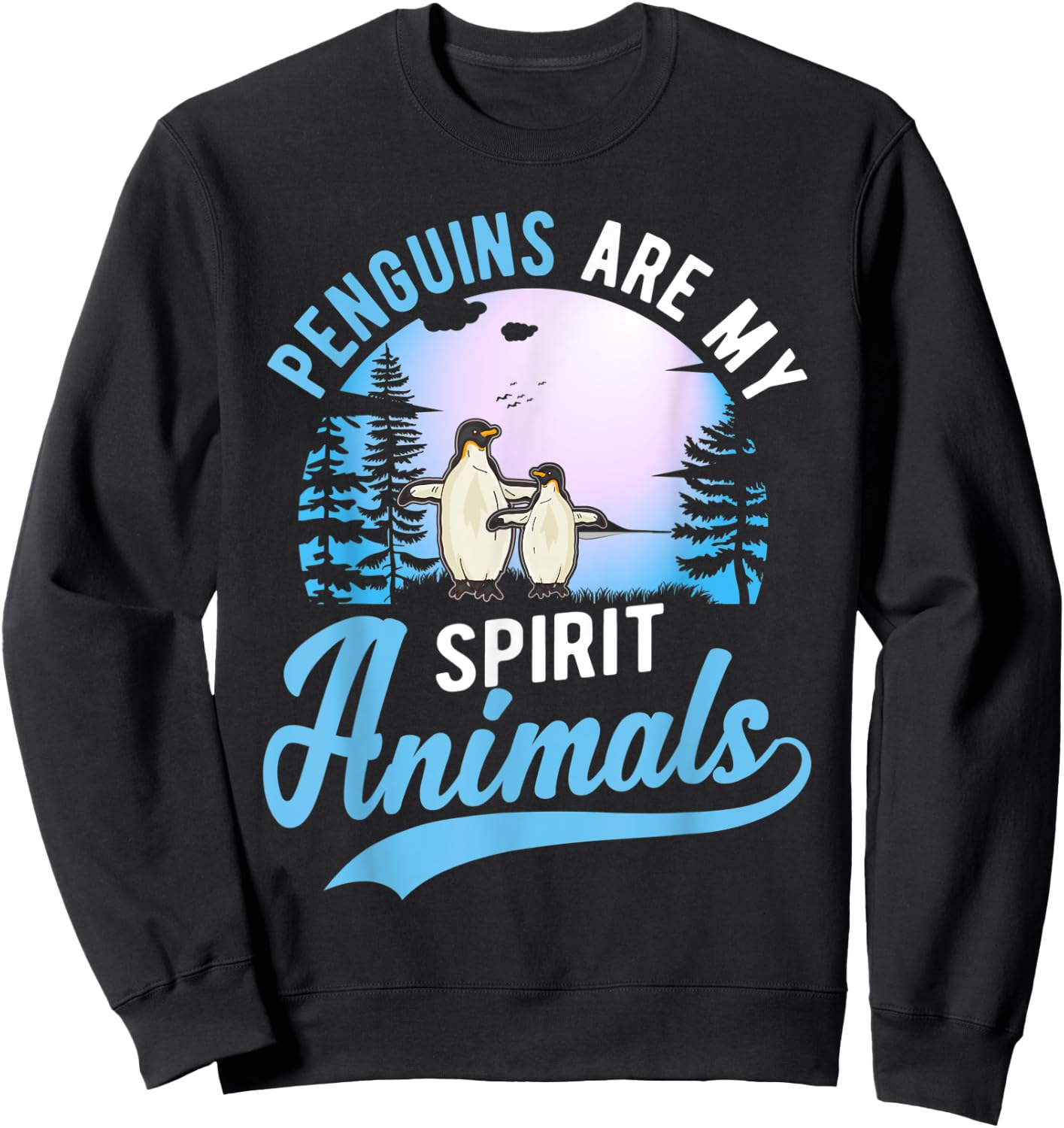Penguins are my spirit animals Penguin Sweatshirt - Sweatshirt | Black