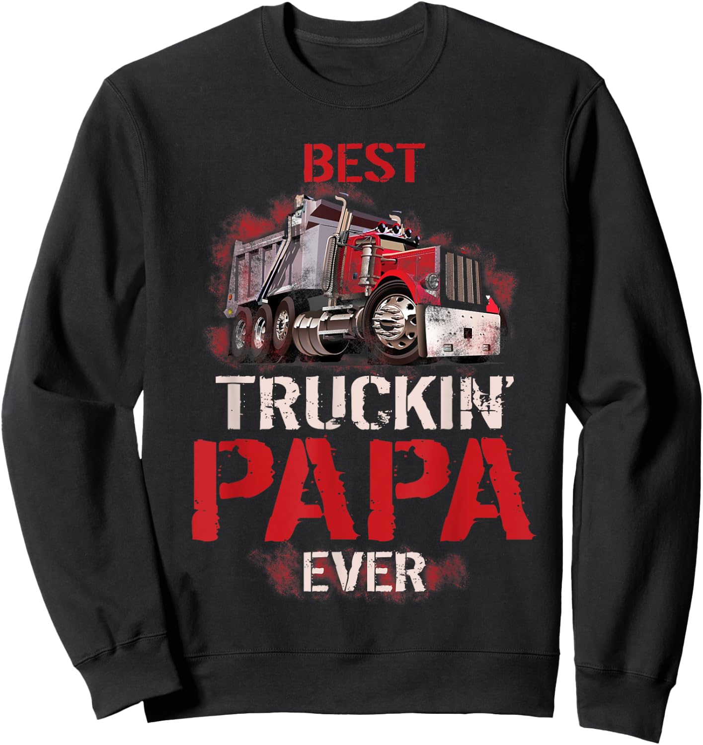 Best Truckin' Papa ever Shirt Sweatshirt - Sweatshirt | Black