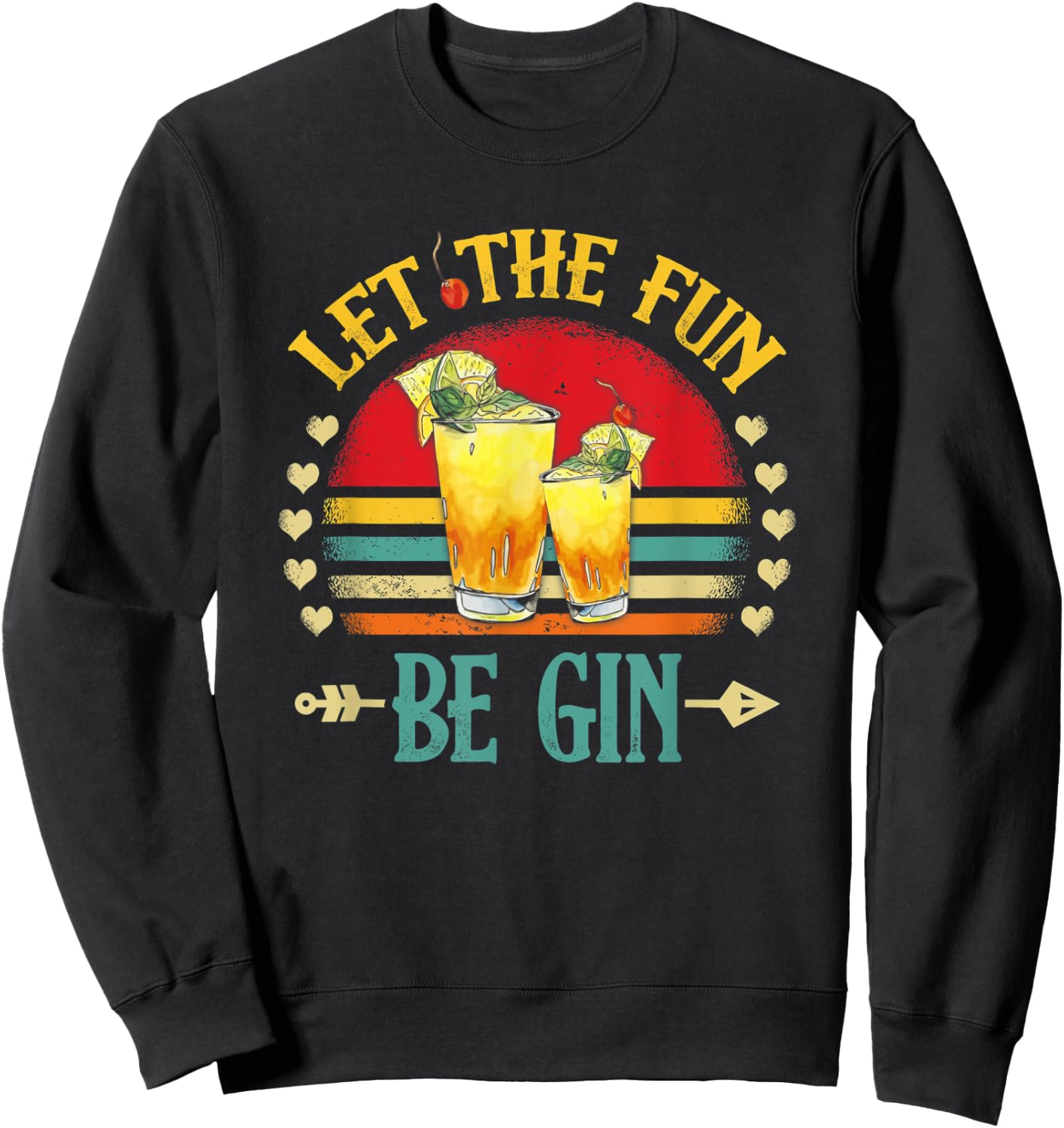 Party Alcohol Let The Fun Be Gin And Tonic Cocktail Love Sweatshirt - Sweatshirt | Black