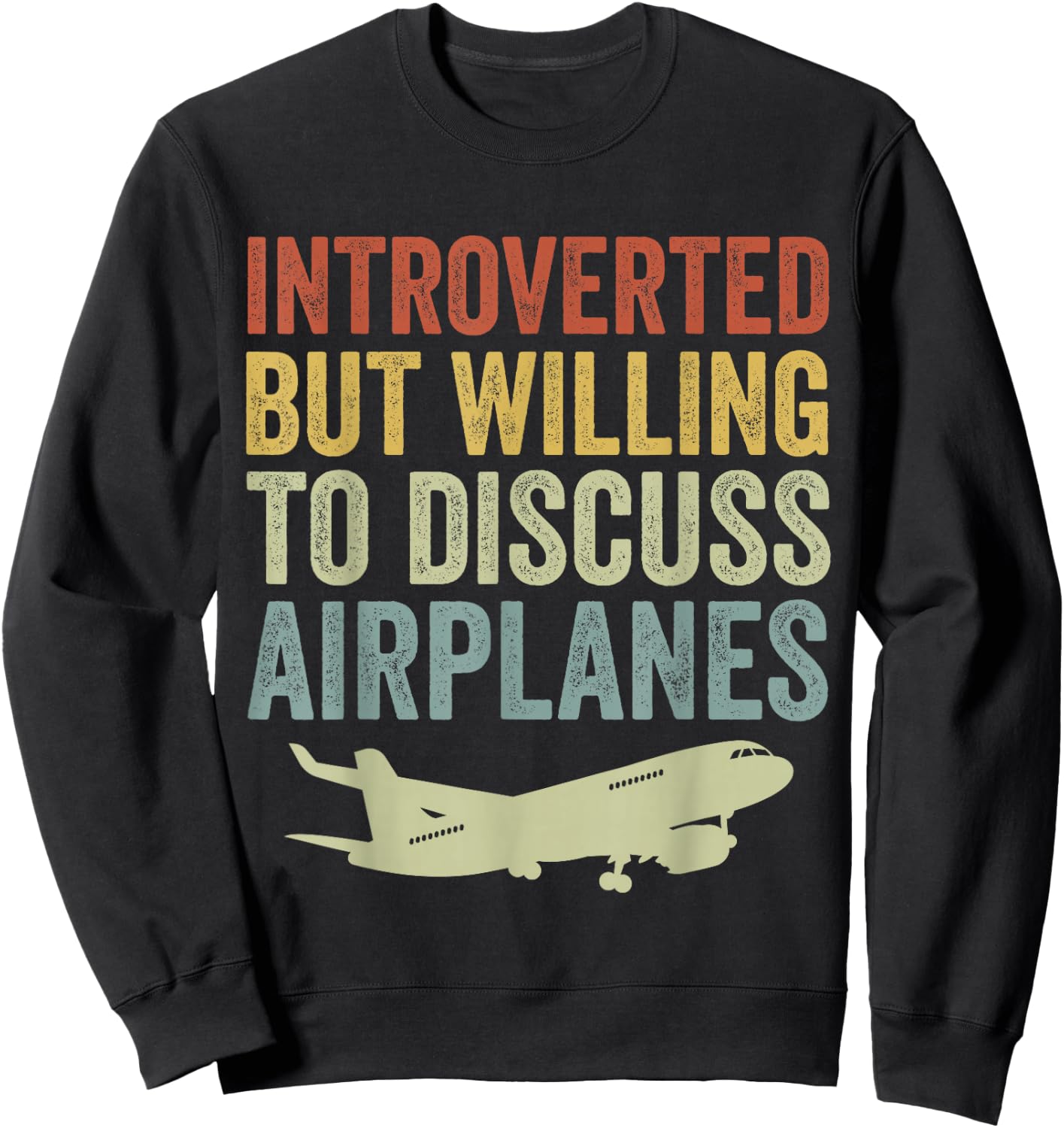 Introverted but Willing to Discuss Airplanes Funny Airplane Sweatshirt - Sweatshirt | Black